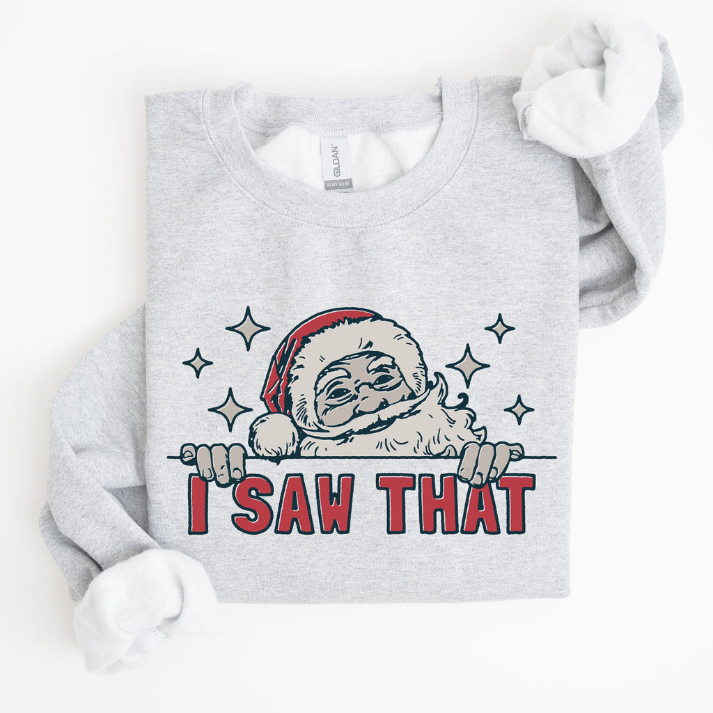 I Saw That Christmas Santa Presents Cozy Holiday Humor Festive Winter Cheer Family Night Sweatshirt