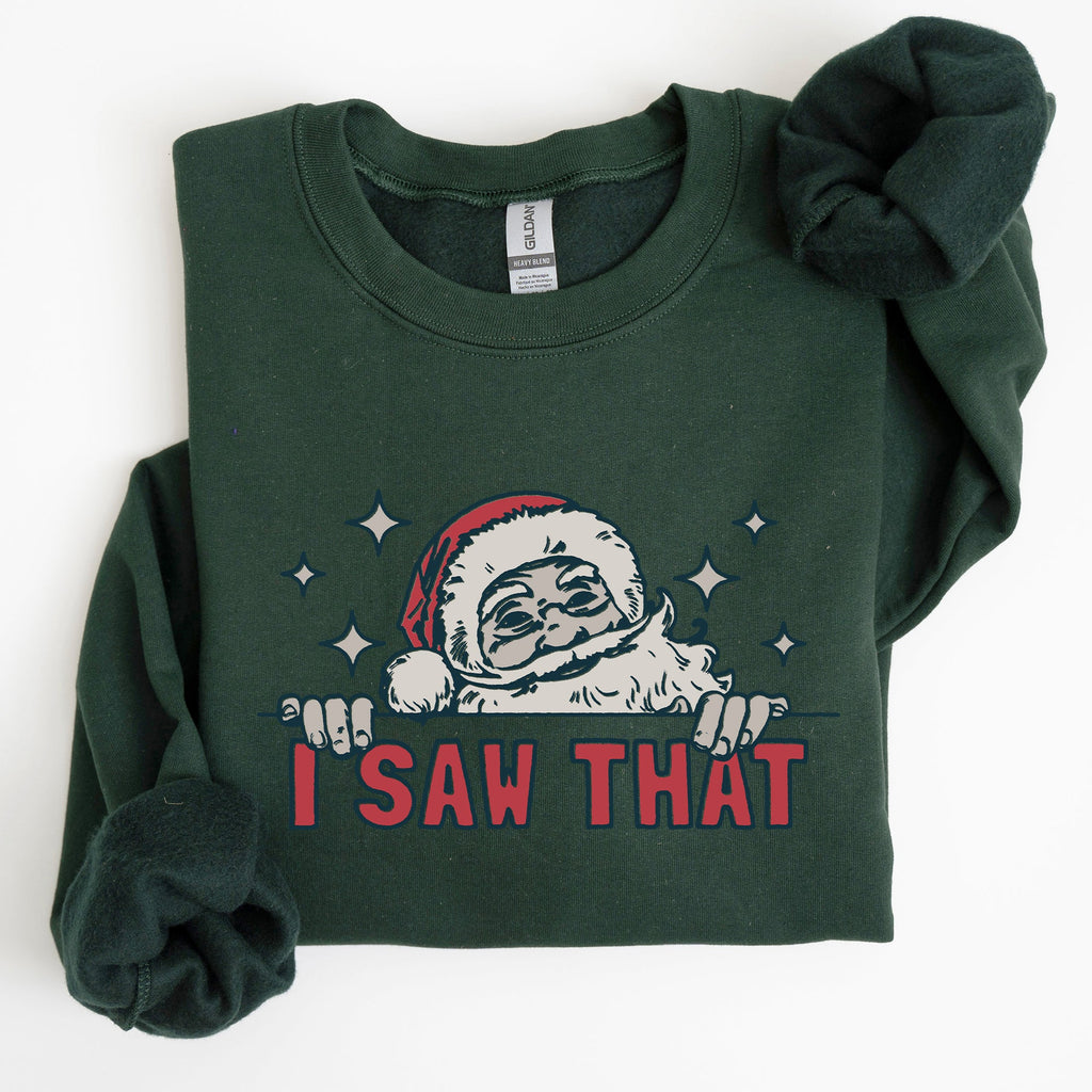 I Saw That Christmas Santa Presents Cozy Holiday Humor Festive Winter Cheer Family Night Sweatshirt