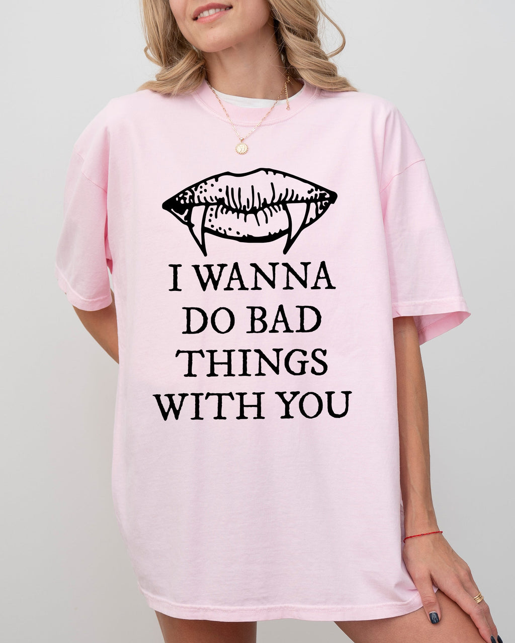 I Wanna Do Bad Things With You Vampire Gothic Halloween Spooky Scary Comfort Colors Tee