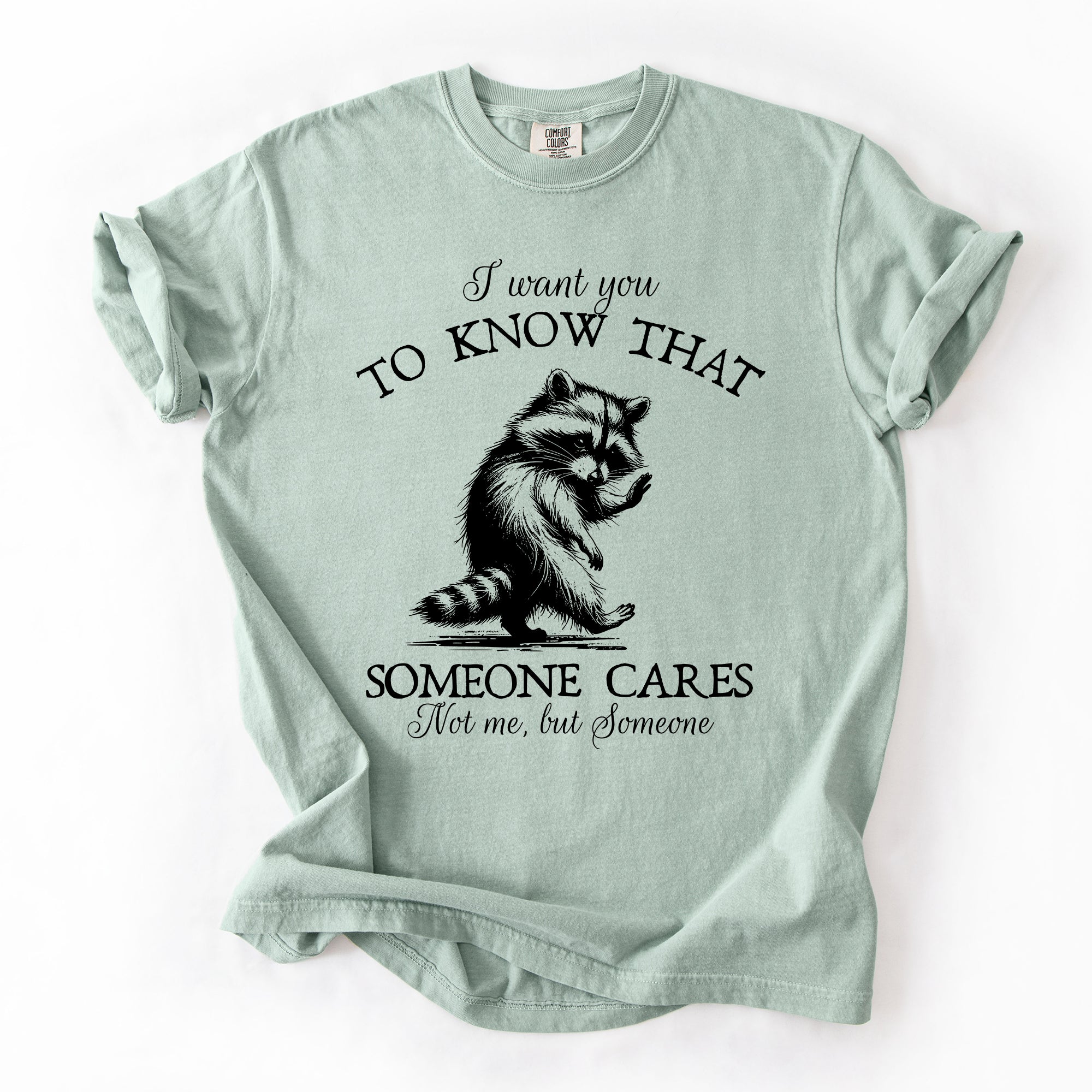 I Want You To Know That Someone Cares Raccoon Mental Health Awareness Comfort Colors Tee