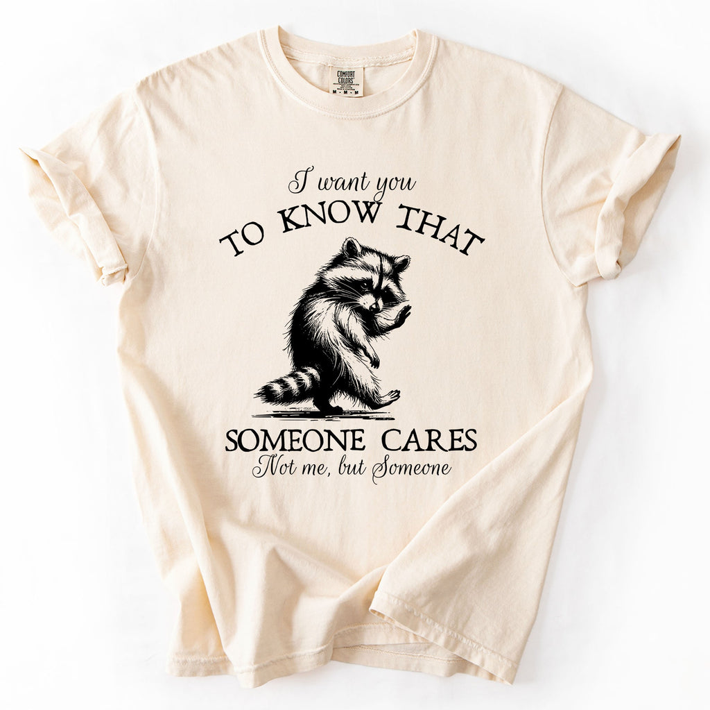 I Want You To Know That Someone Cares Raccoon Mental Health Awareness Comfort Colors Tee