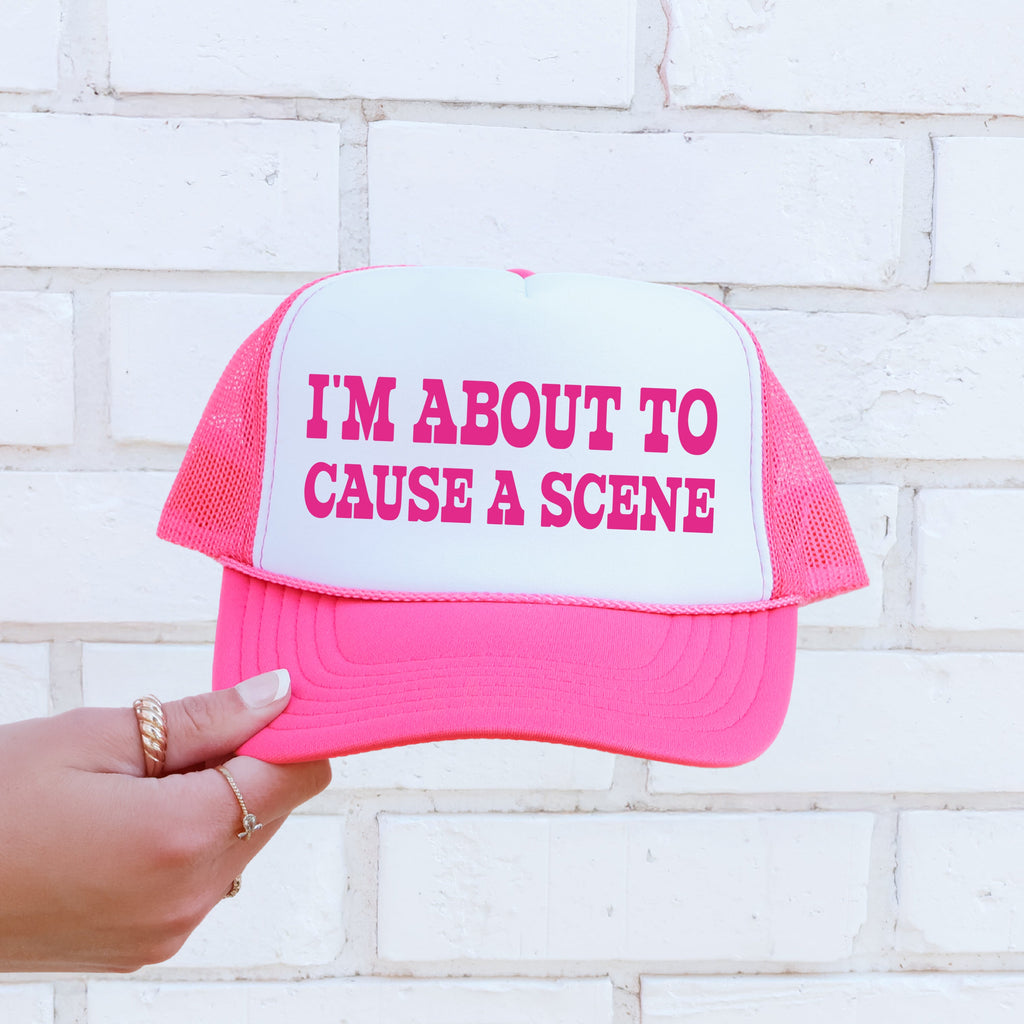 I'm About To Cause A Scene, Sassy, Funny, Bright Pink, Bold, Loud, Eye Catching Snapback Trucker Hat