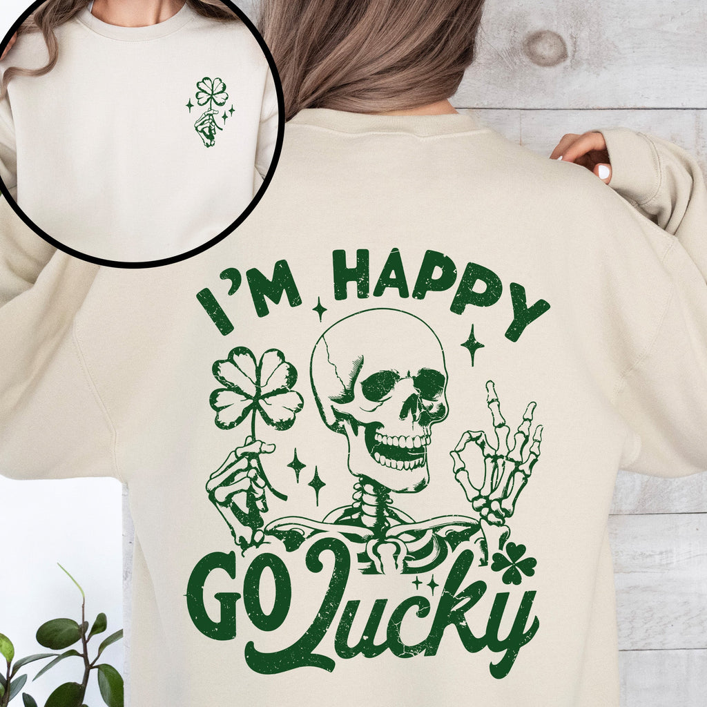 I'm Happy Go Lucky Skeleton St Patrick's Day Shamrock Clover Lucky Leprechaun Sweatshirt
