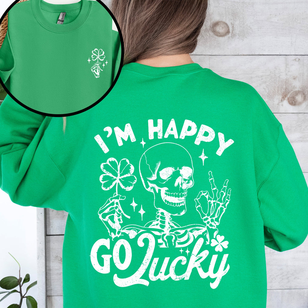 I'm Happy Go Lucky Skeleton St Patrick's Day Shamrock Clover Lucky Leprechaun Sweatshirt