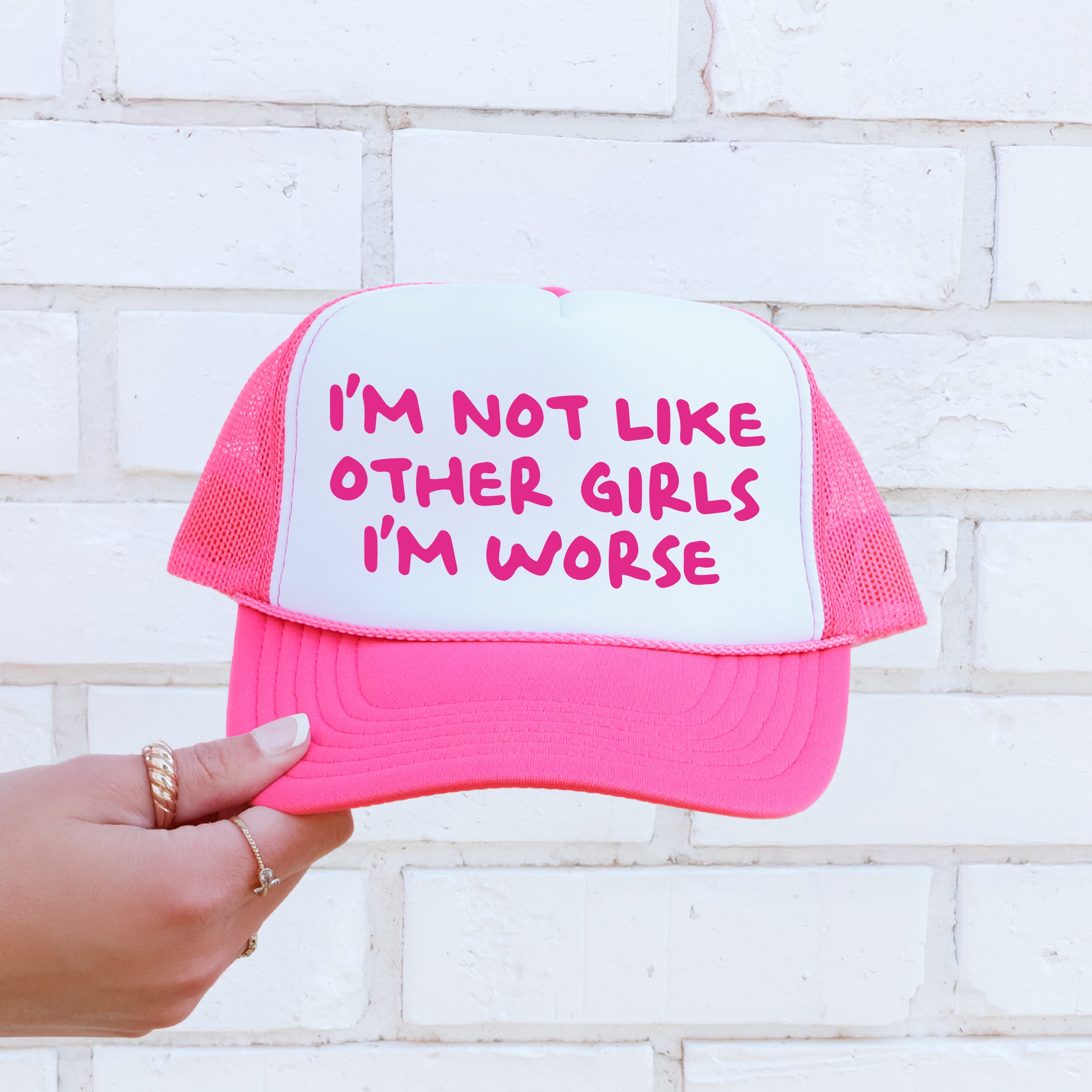 I'm Not Like Other Girls, I'm Worse Sassy Bold Attitude That Stands Out In Every Moment Trucker Hat