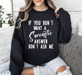 Sarcastic Answer Funny Sarcastic College Humor Edition Ultra Comfort Graphic Sweatshirt