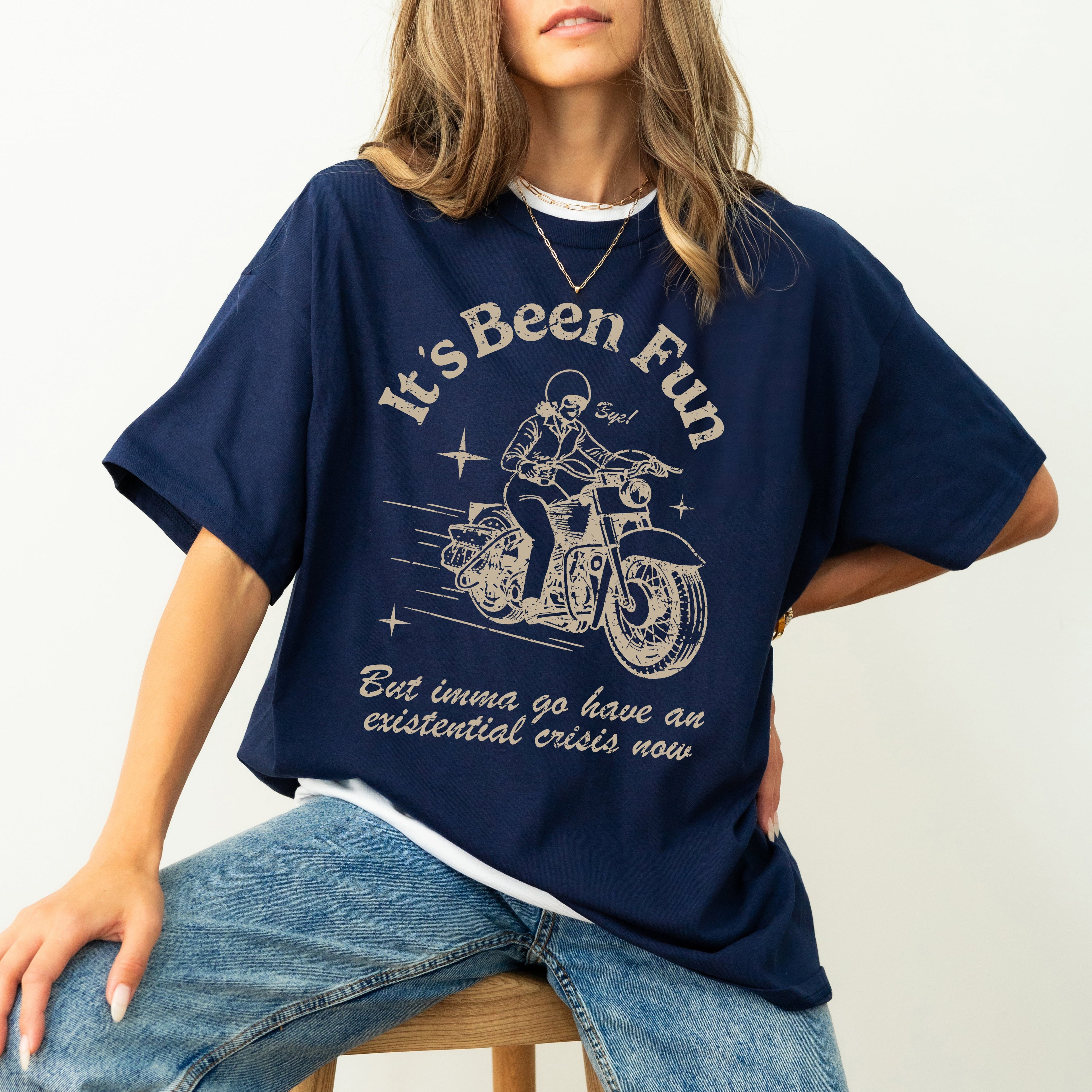It's Been Fun Existential Crisis Motorcycle Meme Collection For The Rebellious Rider Comfort Colors Tee