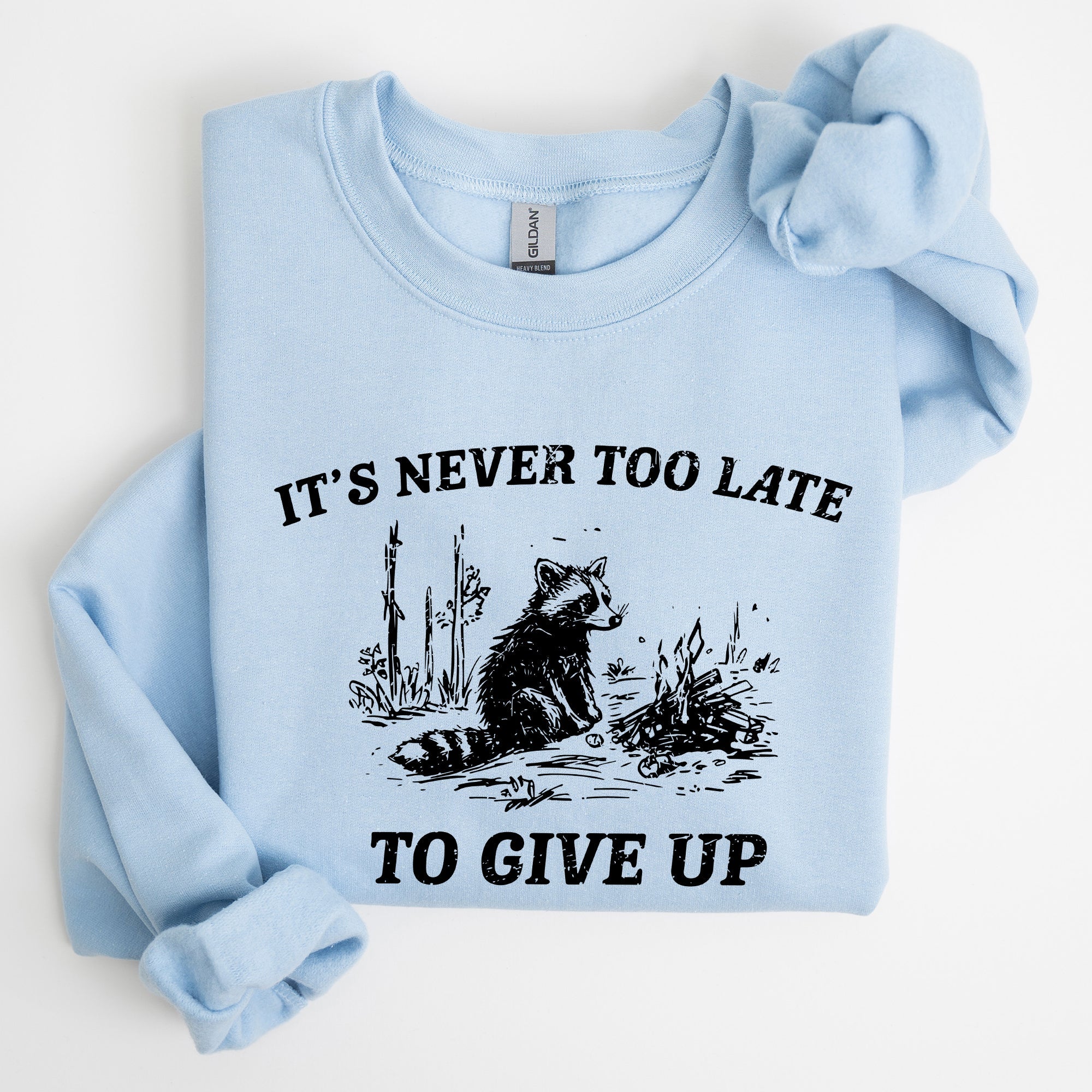 It's Never Too Late To Give Up Raccoon Graphic Illustration Cozy Thermal Sweatshirt