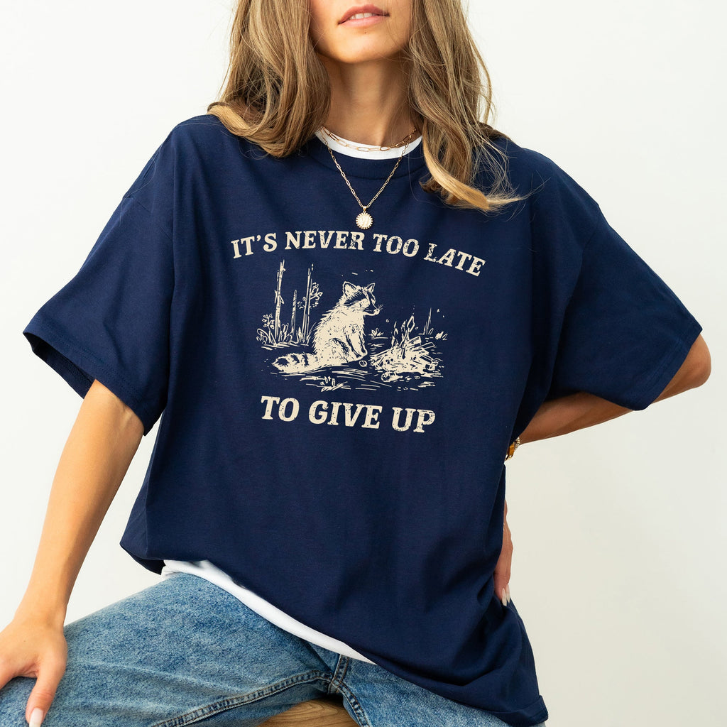 It's Never Too Late To Give Up Raccoon Meme Aesthetic Funny Comfort Colors Tee