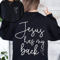 Jesus Has My Back Religious Christian Bible Faith Statement Sweatshirt For Believers