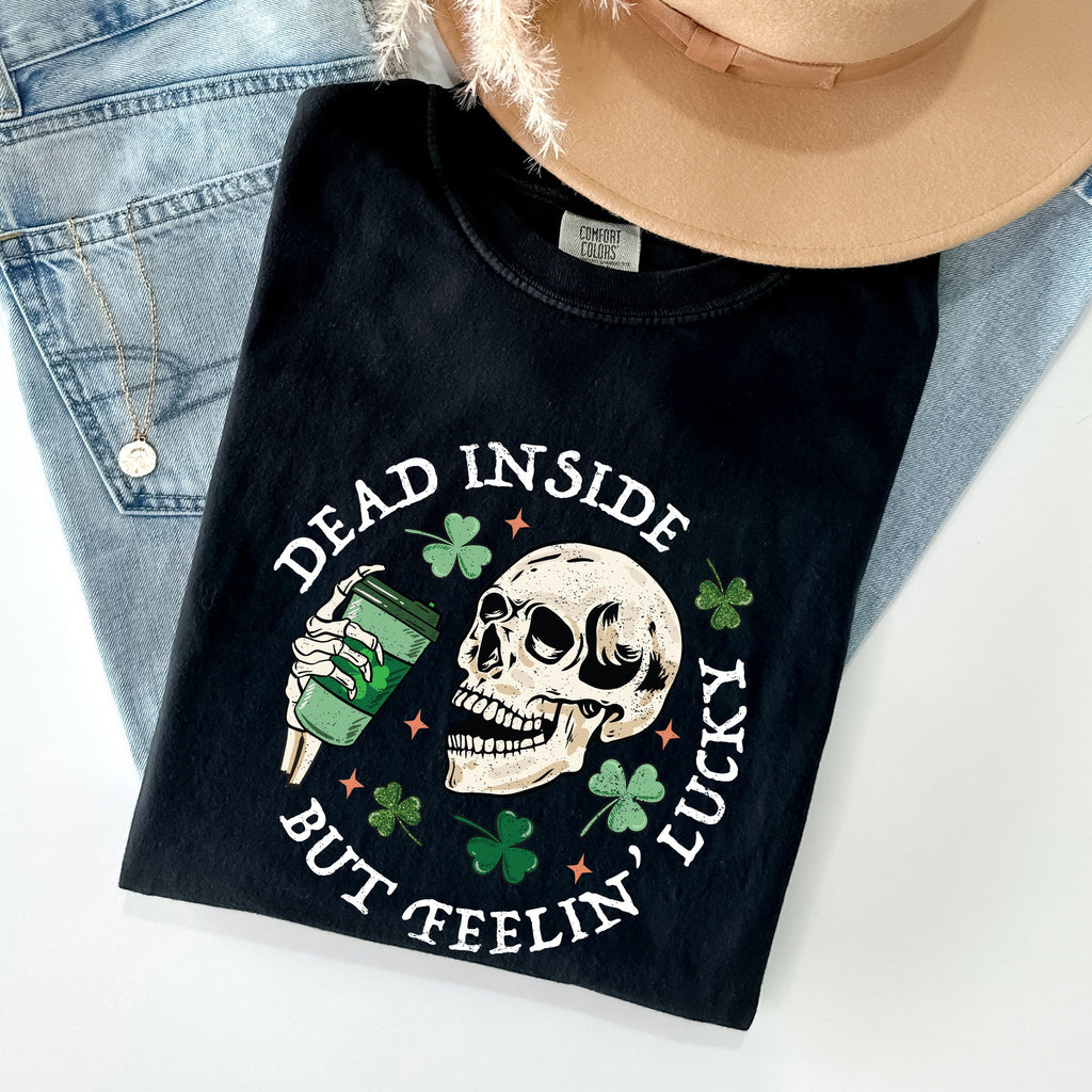 Dead Inside But Feeling Lucky Skeleton St Patrick's Day Coffee Comfort Colors Tee