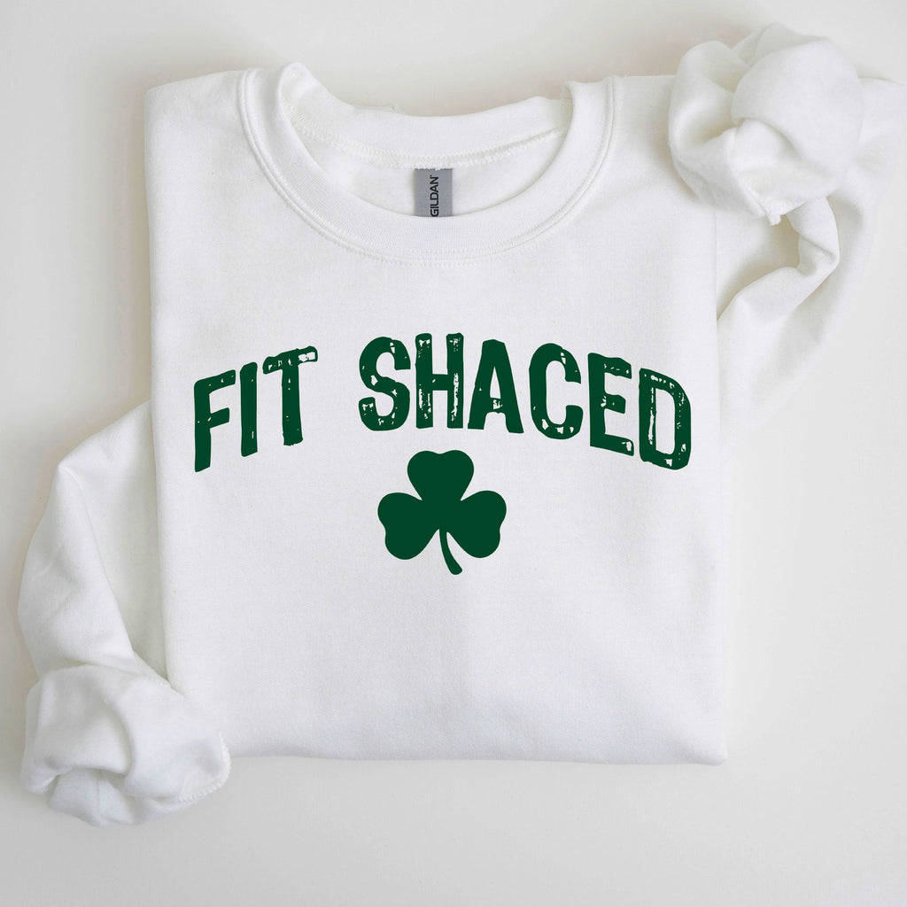 Fit Shaced Irish St Patrick's Day Clover Shamrock Lucky Charm Festive Sweatshirt