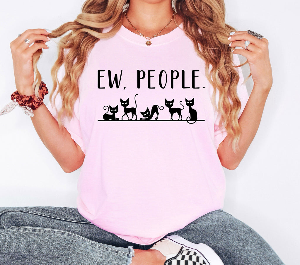 Ew People Sarcasm Cats Cat Lover Animal Lover Funny Sarcastic Comfort Colors Tee