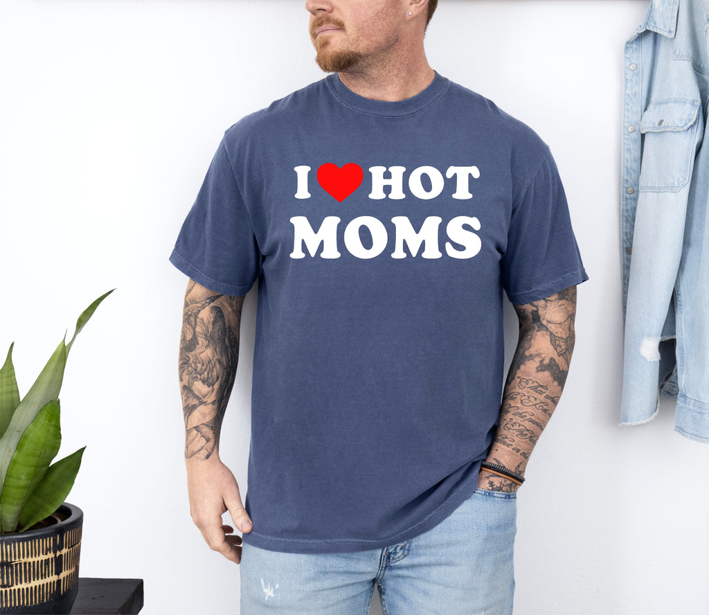 I Love Hot Moms Funny Mom Heart Graphic For Mother's Day Celebration Comfort Colors Tee