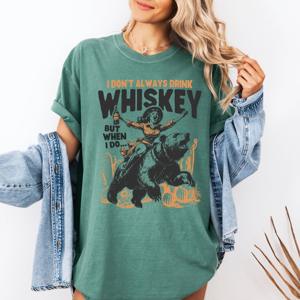 I Don't Always Drink Whiskey Cowgirl Bear Rodeo Western Desert Country Comfort Colors Tee