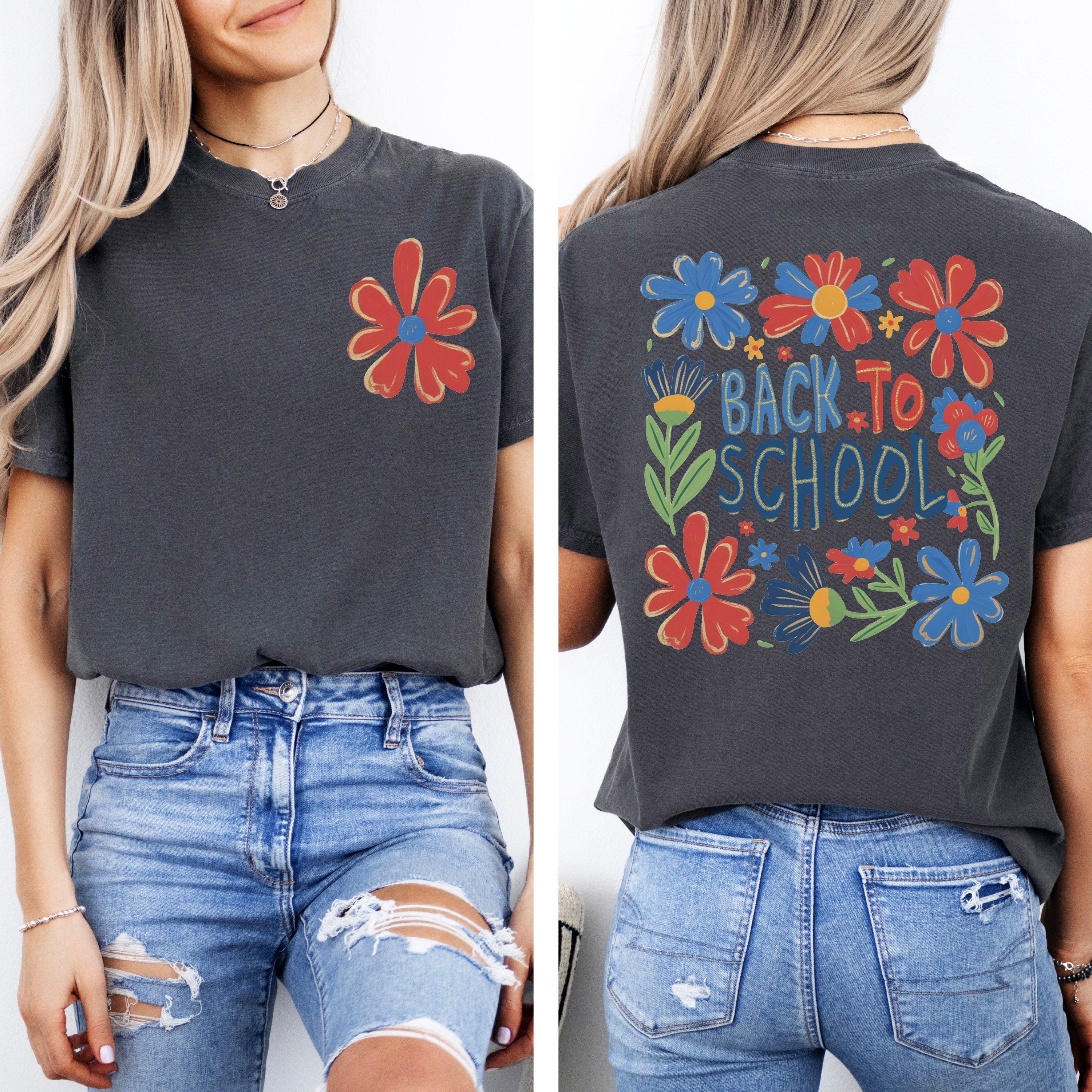 Teacher Appreciation Back To School Floral Front And Back For Teachers Comfort Colors Tee