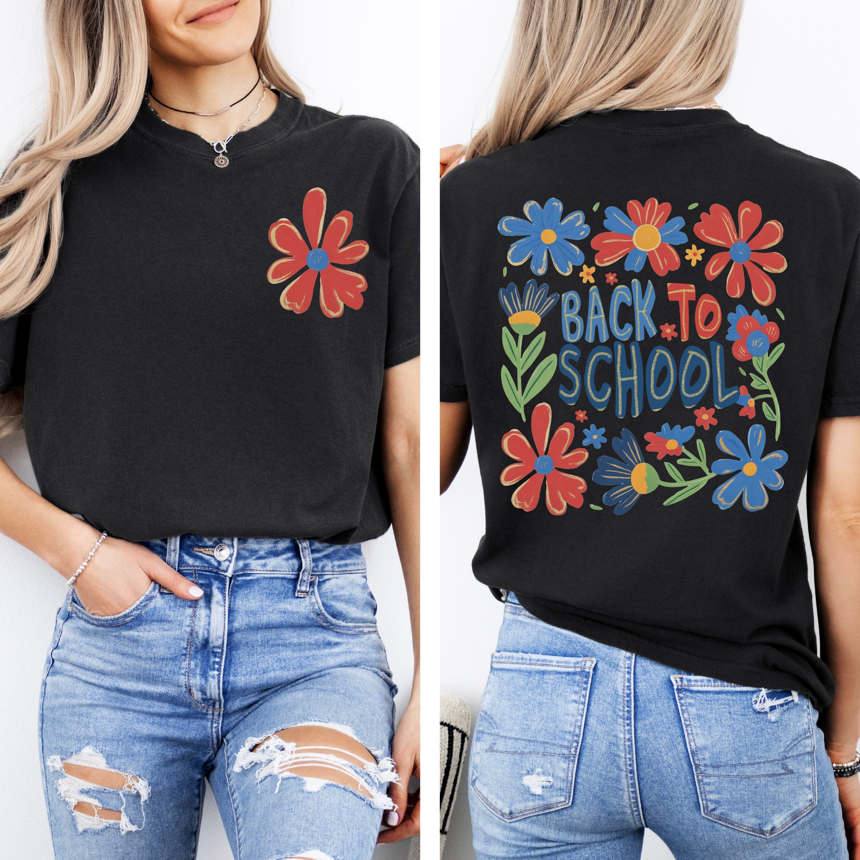 Teacher Appreciation Back To School Floral Front And Back For Teachers Comfort Colors Tee