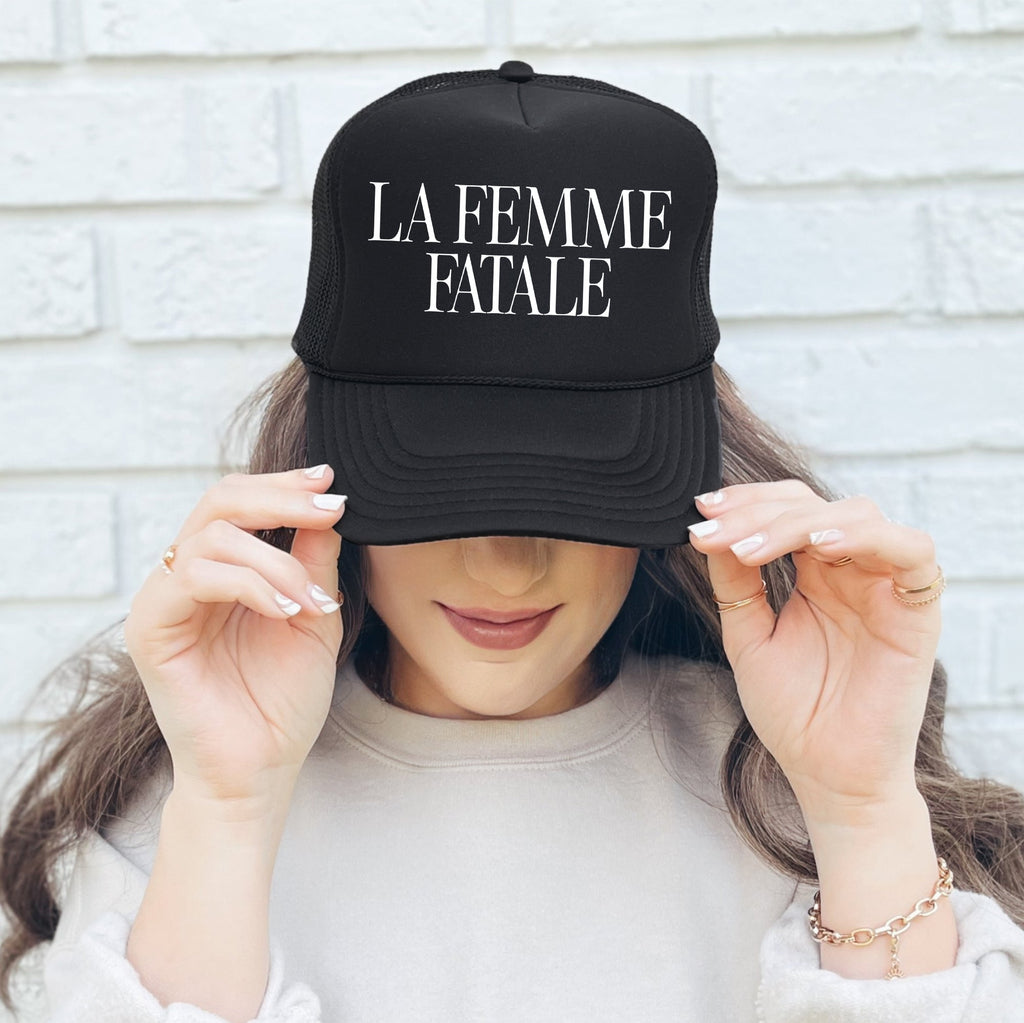 La Femme Fatale Sassy Funny Bold Confident Iconic Statement Maker For Bold Women Trucker Hat