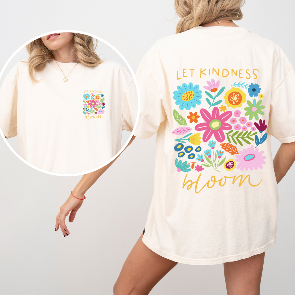 Let Kindness Bloom Front And Back Positivity Mental Health Statement Comfort Colors Tee