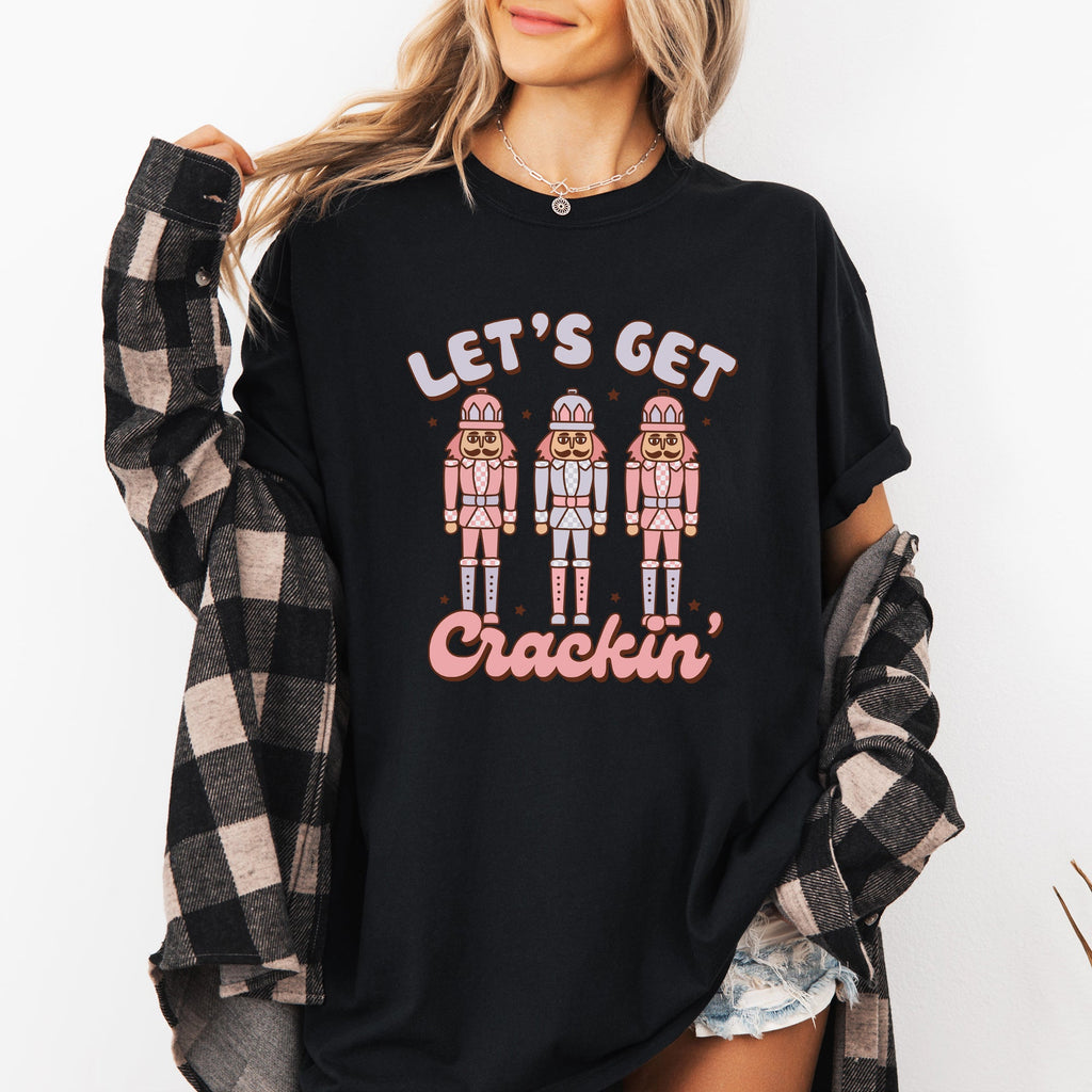 Let's Get Crackin Nutcrackers Christmas Ballet Santa Winter Xmas Comfort Colors Tee