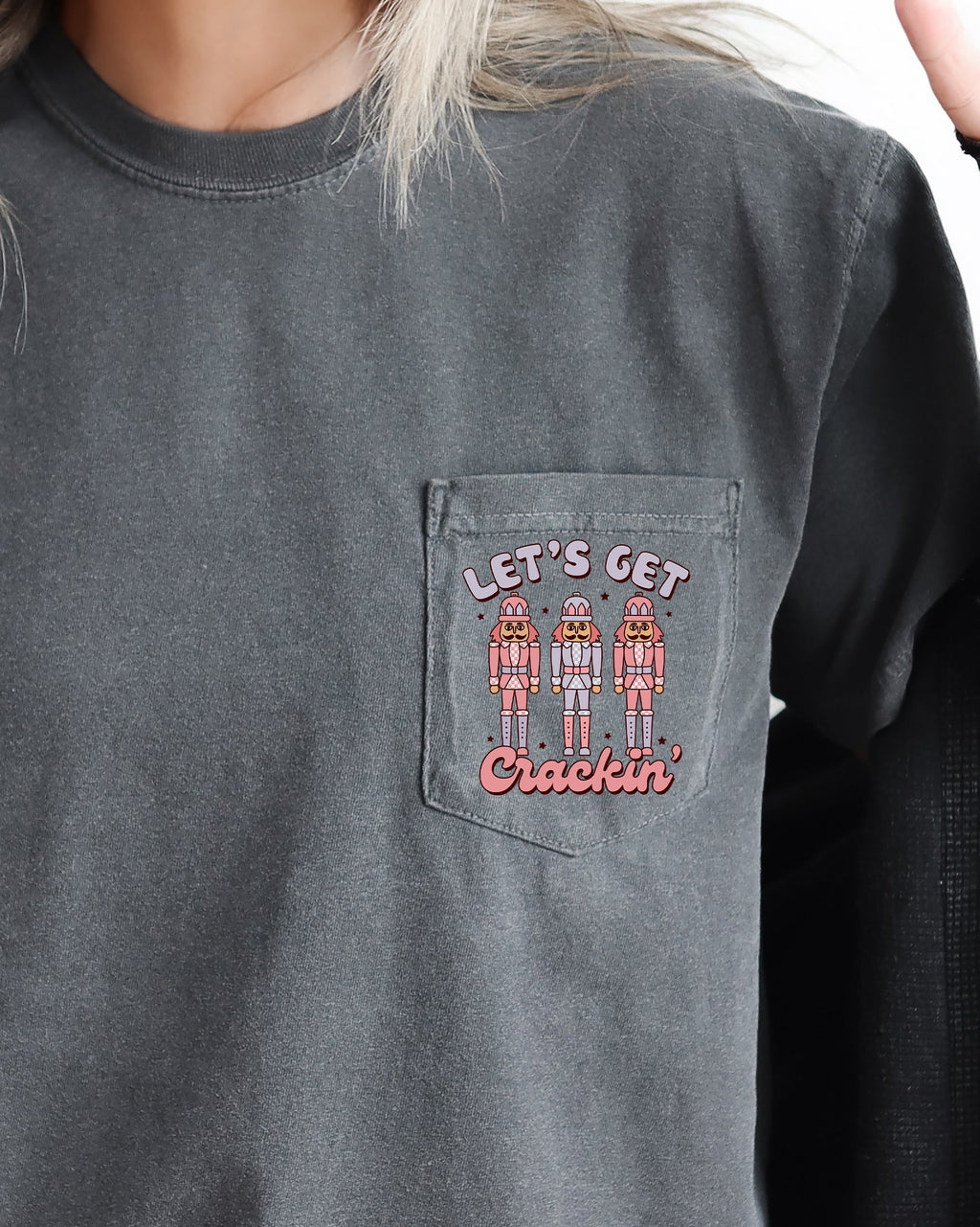 Let's Get Crackin Pocket Nutcrackers Christmas Winter Santa Snow Xmas Comfort Colors Tee