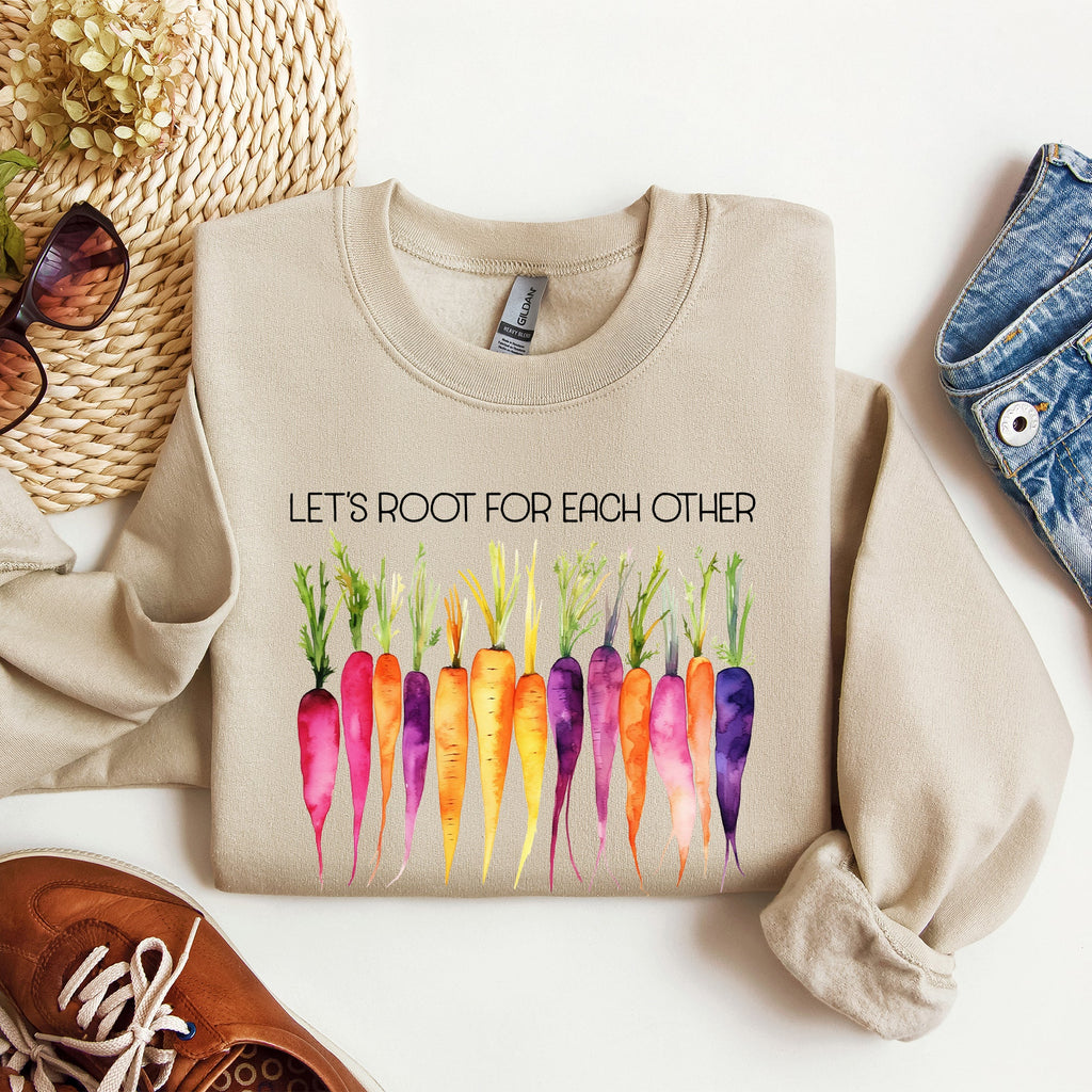 Let's Root For Each Other Gardening Positivity Plant Lovers Grow Good Vibes Together Sweatshirt