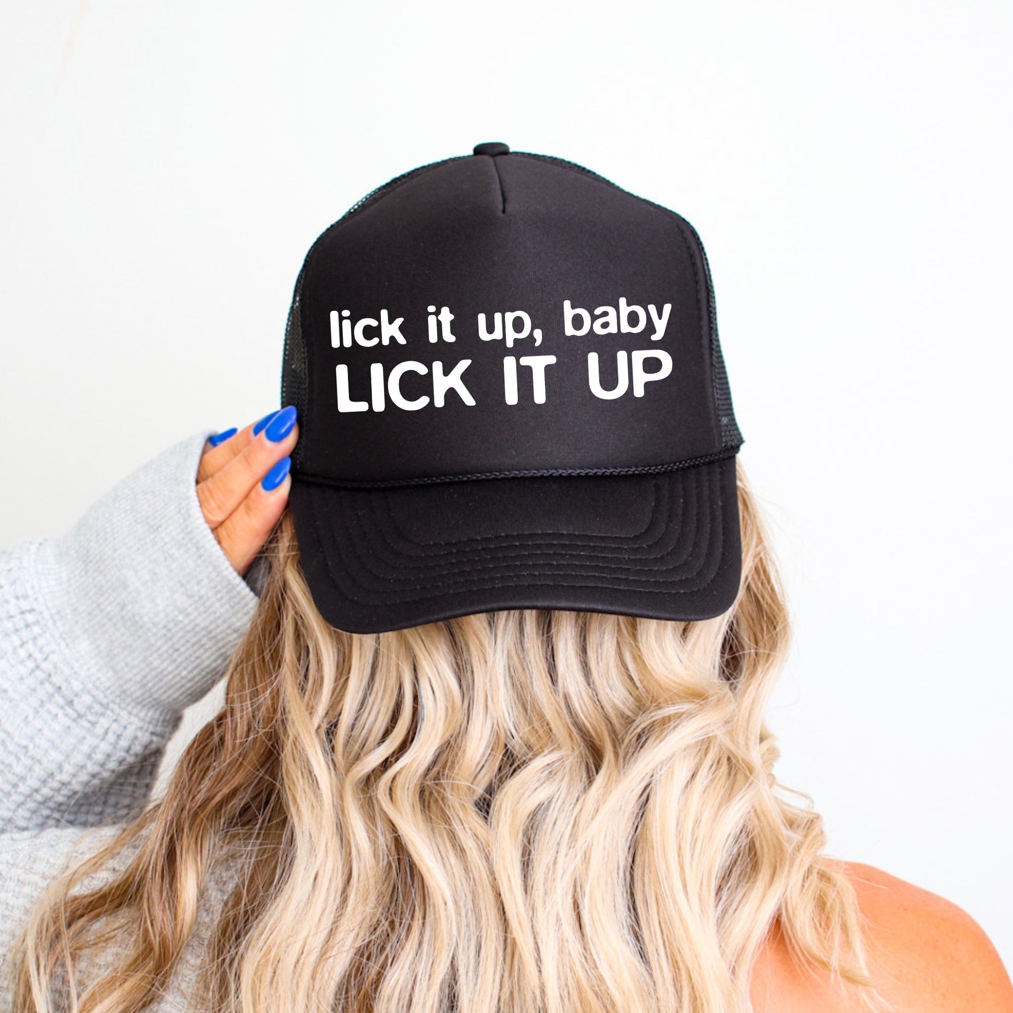 Lick It Up Baby Lick It Up Sassy Funny Sarcastic Bold Party Rocker Attitude Trucker Hat