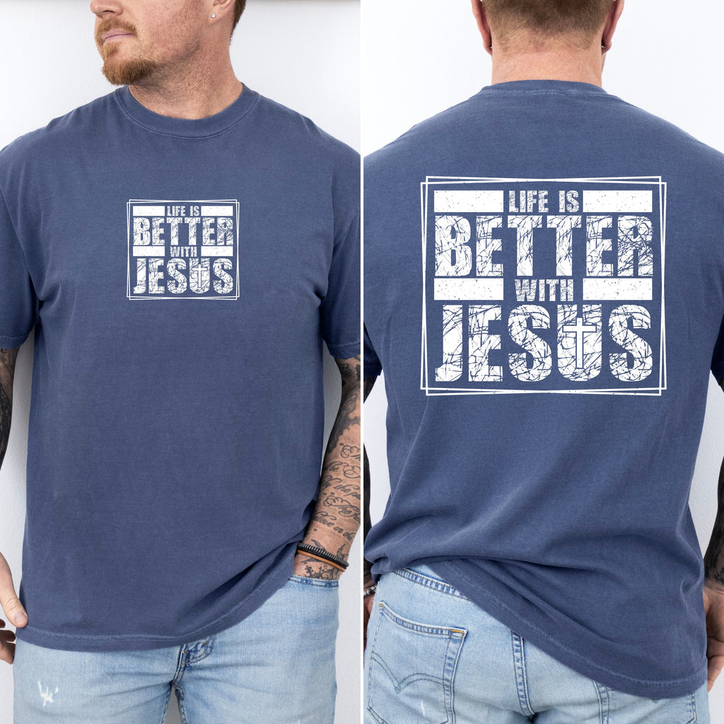 Life Is Better With Jesus Christian Gospel Faith Inspirational Comfort Colors Tee