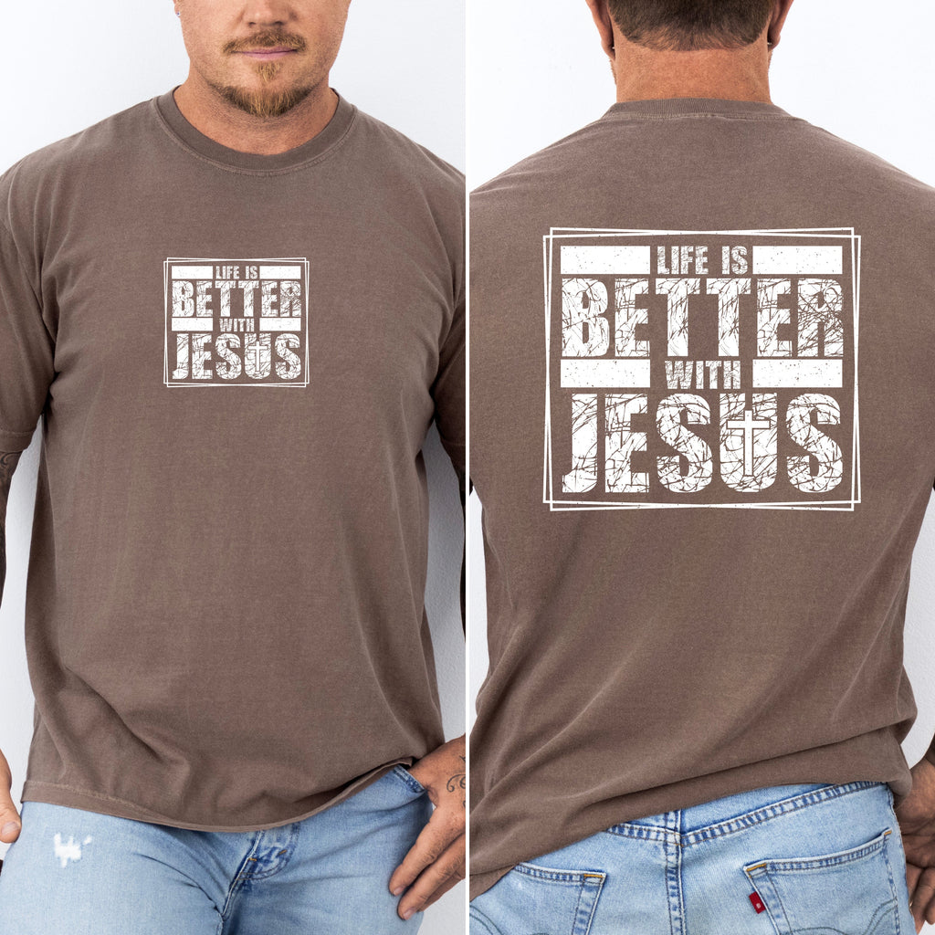 Life Is Better With Jesus Christian Gospel Faith Inspirational Comfort Colors Tee