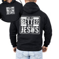 Life Is Better With Jesus Christian Gospel Faith Inspirational Message Hoodie For Believers Daily Wear