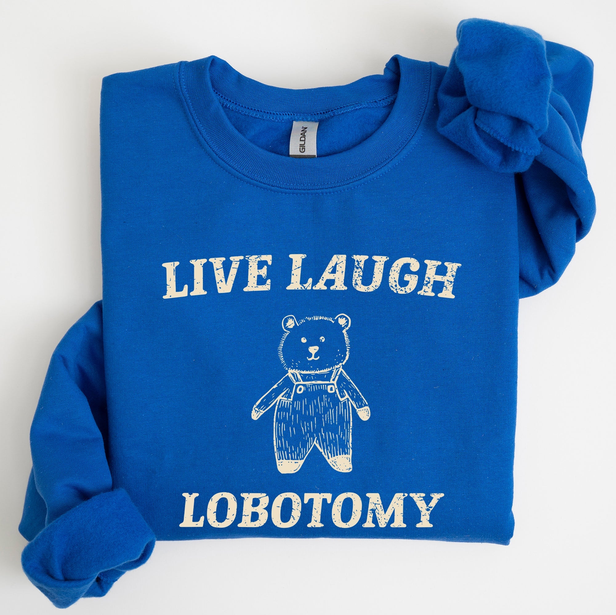 Live Laugh Lobotomy Bear Meme Collection Inspired Graphic Pop Culture Reference Sweatshirt
