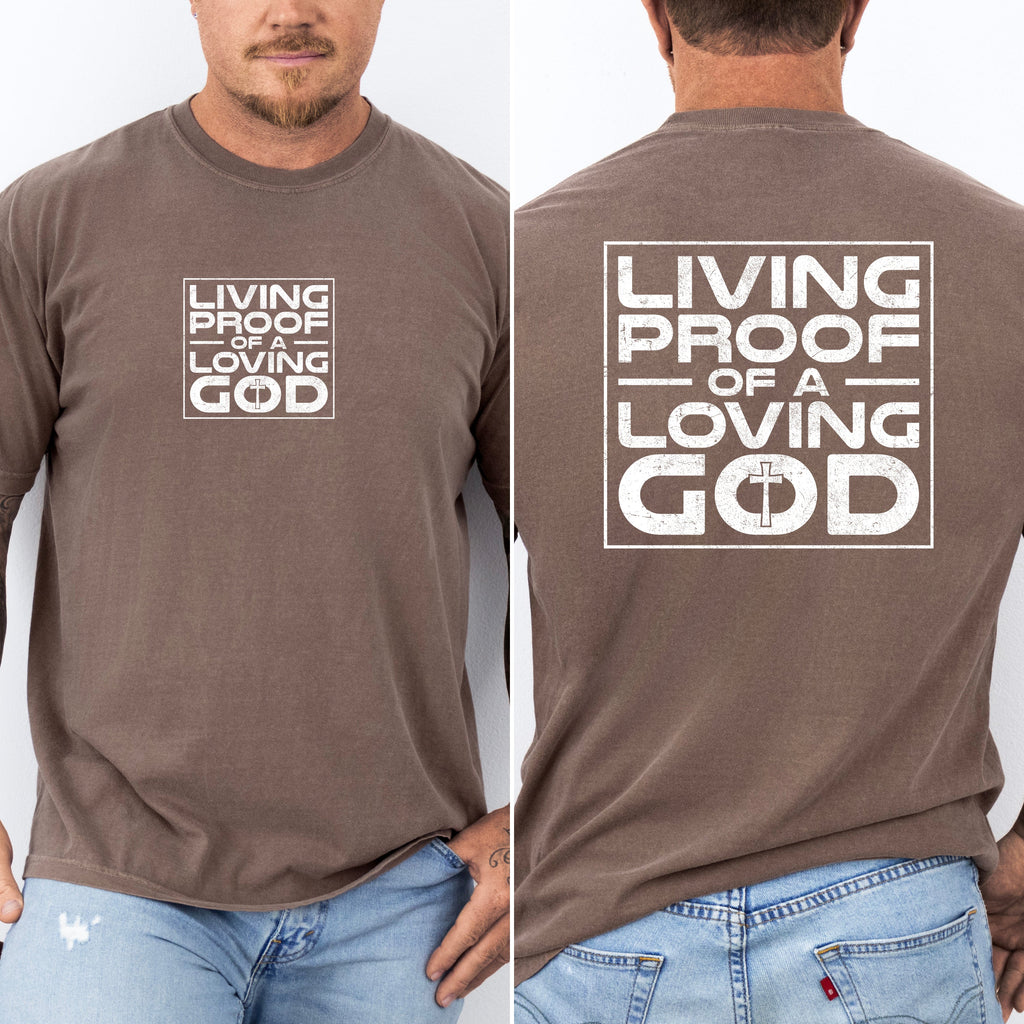 Living Proof Of A Loving God Faith Gospel Religious Christian Comfort Colors Tee