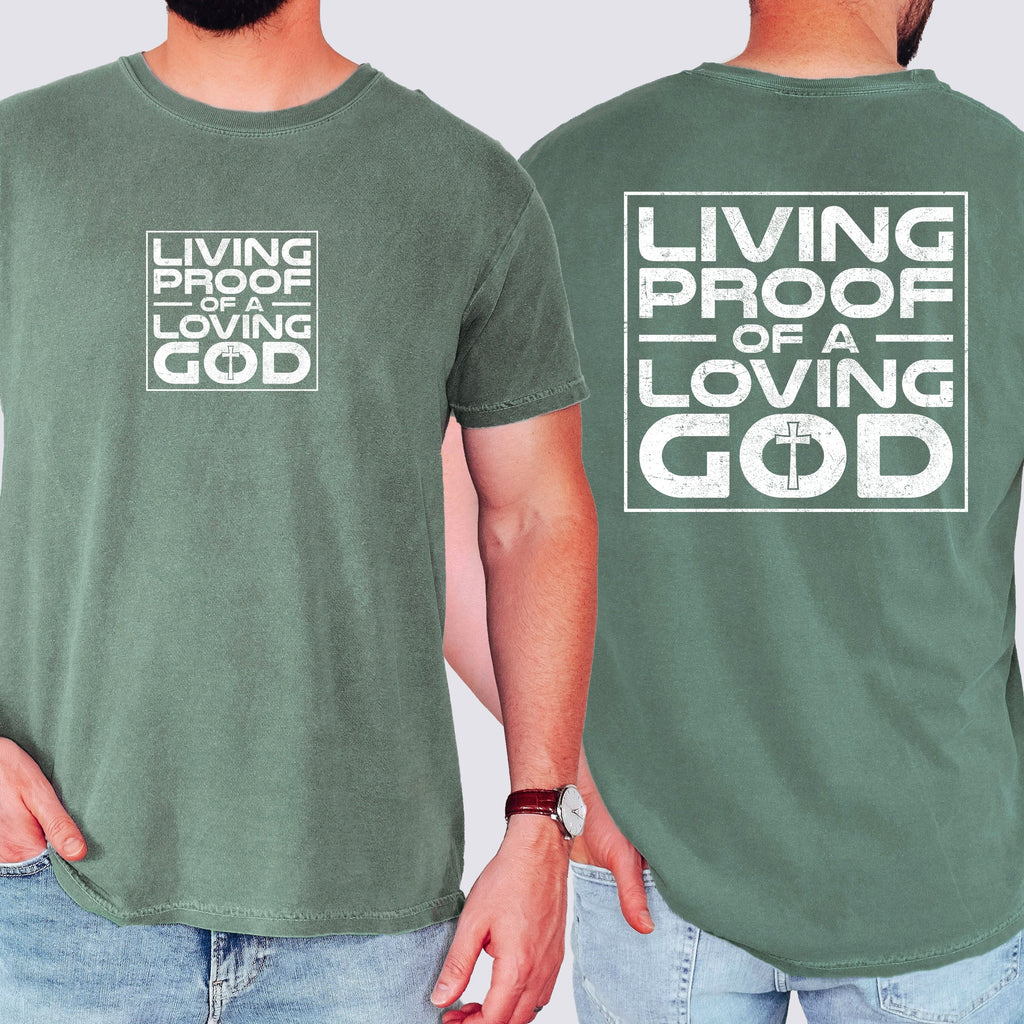 Living Proof Of A Loving God Faith Gospel Religious Christian Comfort Colors Tee