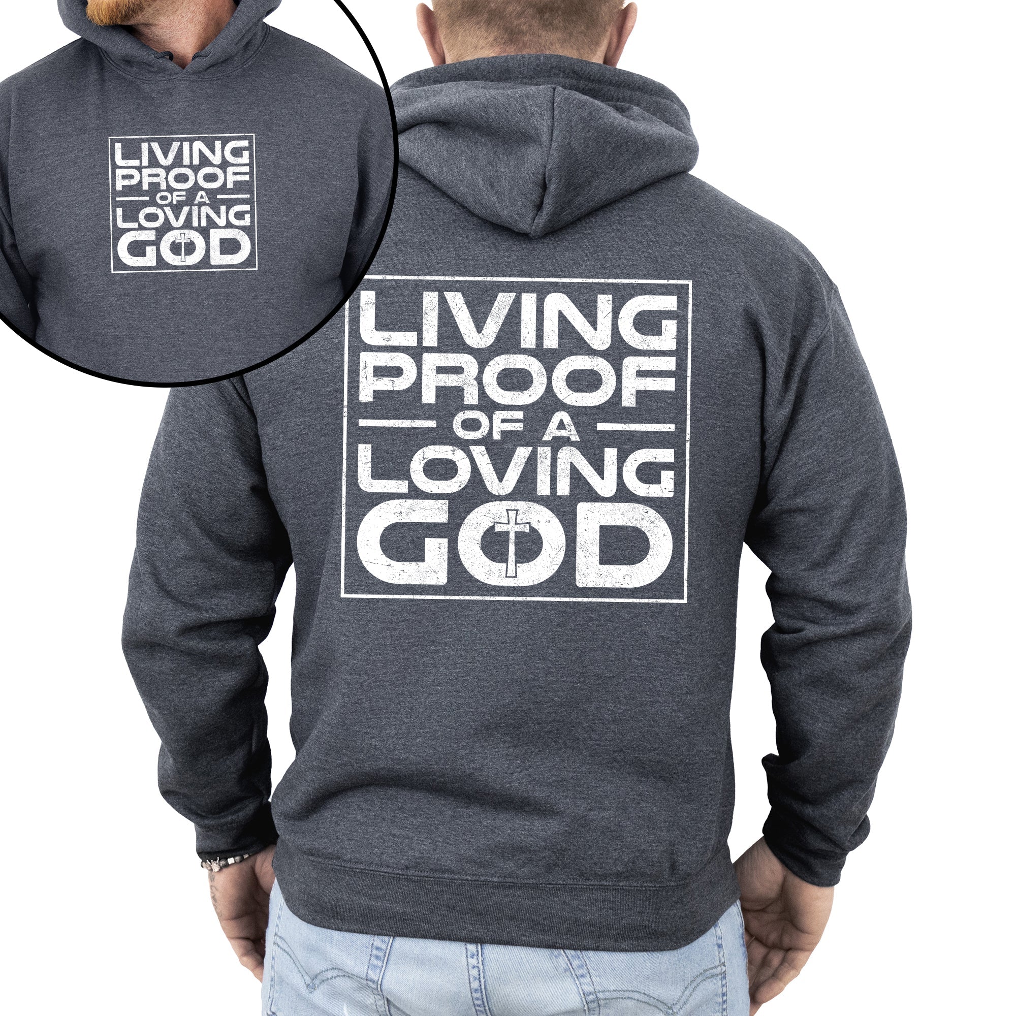 Living Proof Of A Loving God Faith Gospel Religious Christian Inspirational Prayer Hope And Grace Hoodie