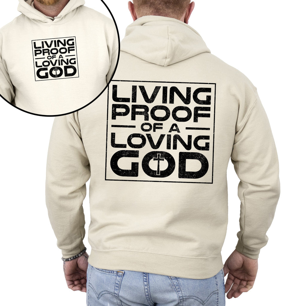 Living Proof Of A Loving God Faith Gospel Religious Christian Inspirational Prayer Hope And Grace Hoodie