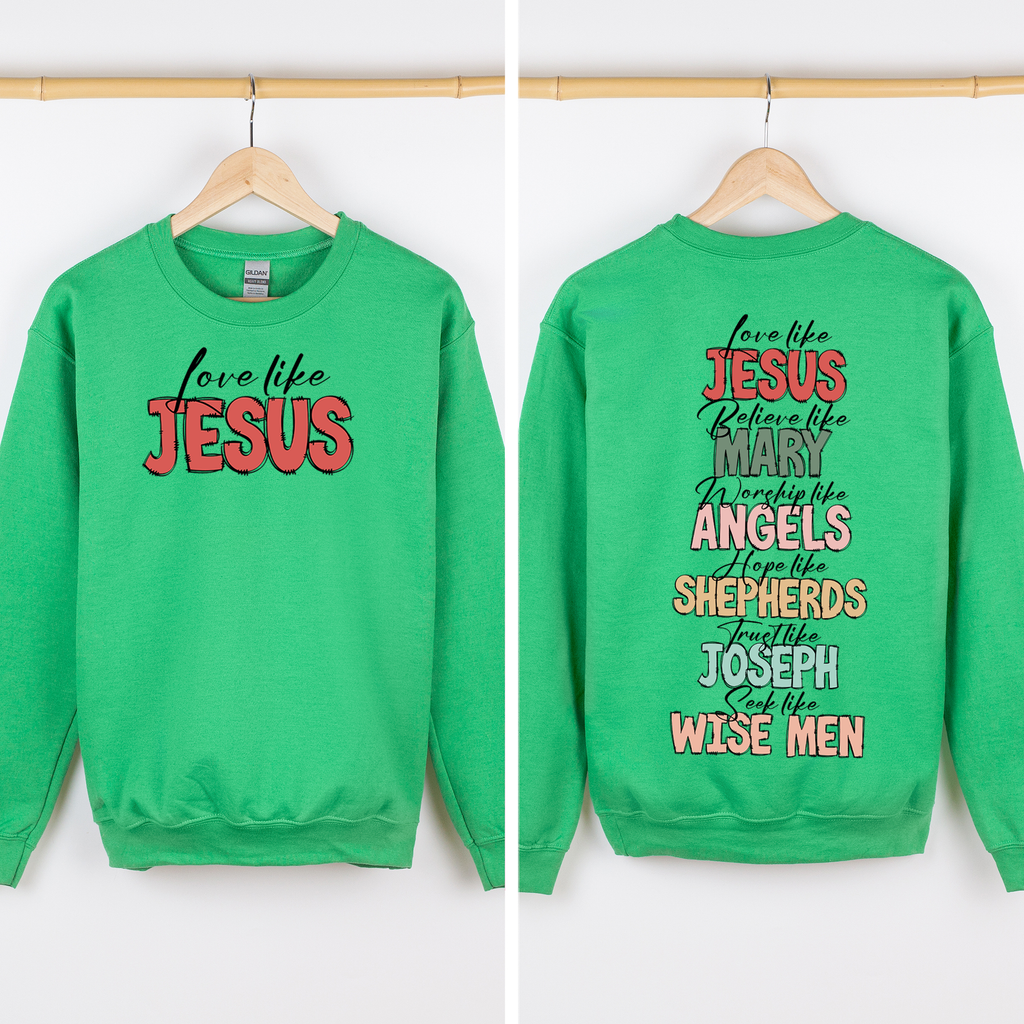 Love Like Jesus Front And Back Gospel Christmas Faith Based Inspirational Message Sweatshirt