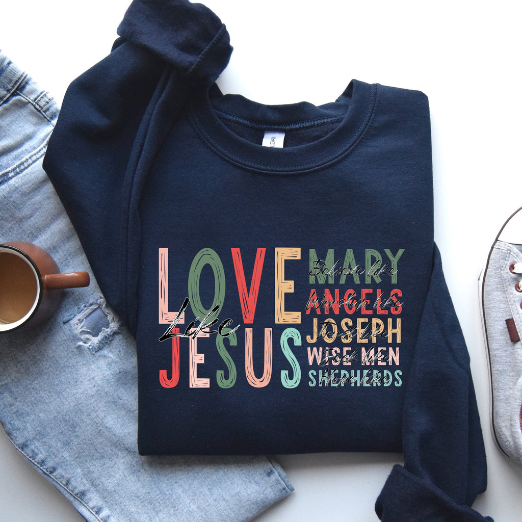Love Like Jesus Christmas Christian Gospel Faith Religious Expression Sweatshirt