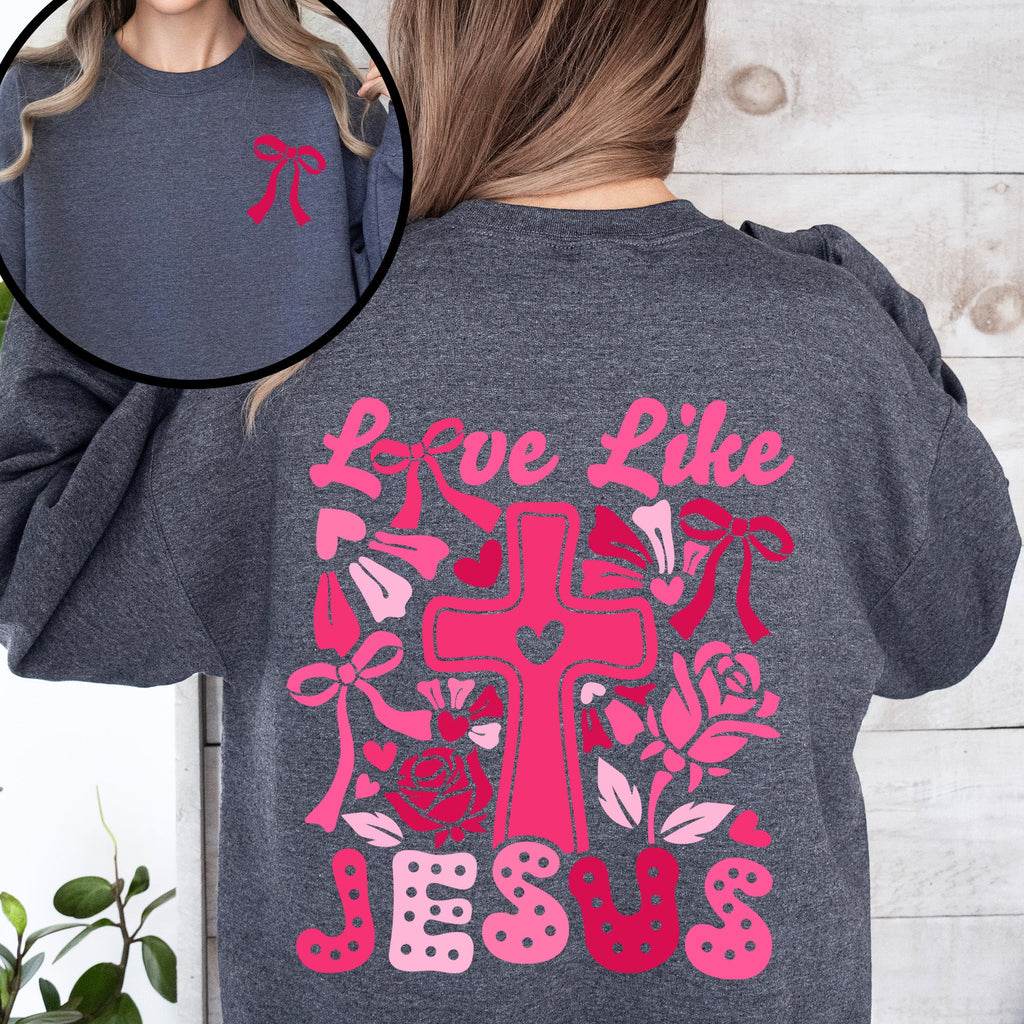Love Like Jesus Valentine's Day Heart Cross Faith Christian Religious Front and Back Sweatshirt