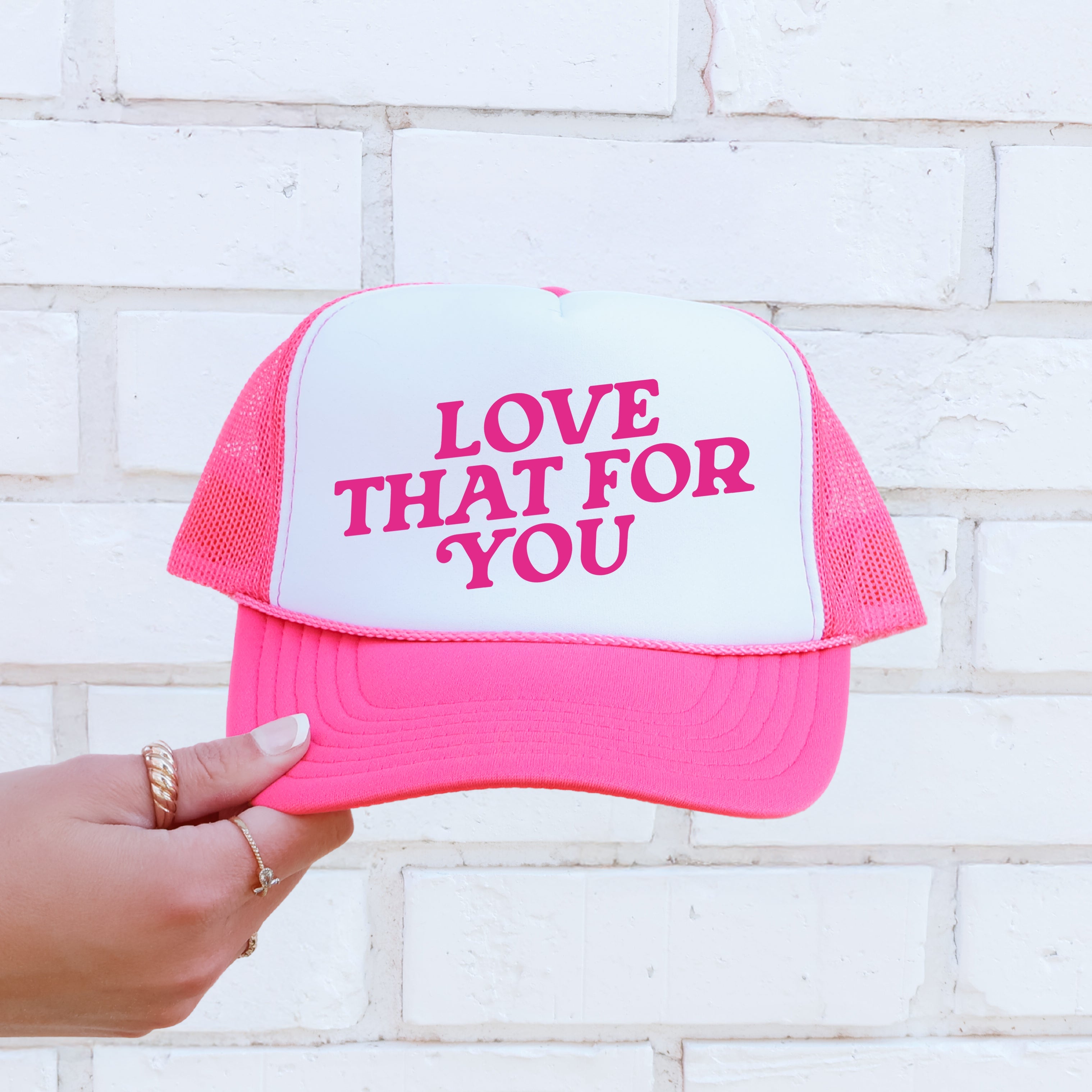 Love That For You Sassy Funny Bold Attitude Celebrating Confidence And Playful Spirit Daily Trucker Hat