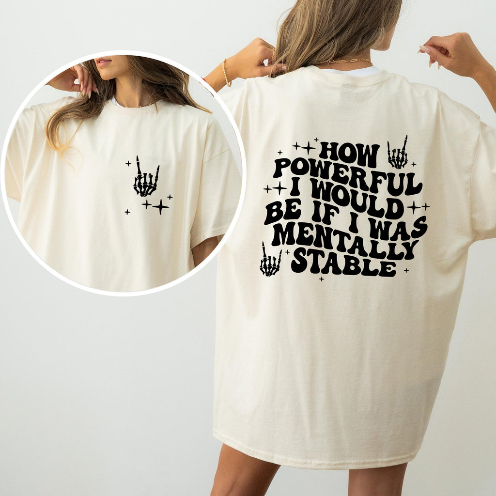 Mentally Stable Funny Skeleton Powerful Quote About Resilience And Dark Humor Comfort Colors Tee