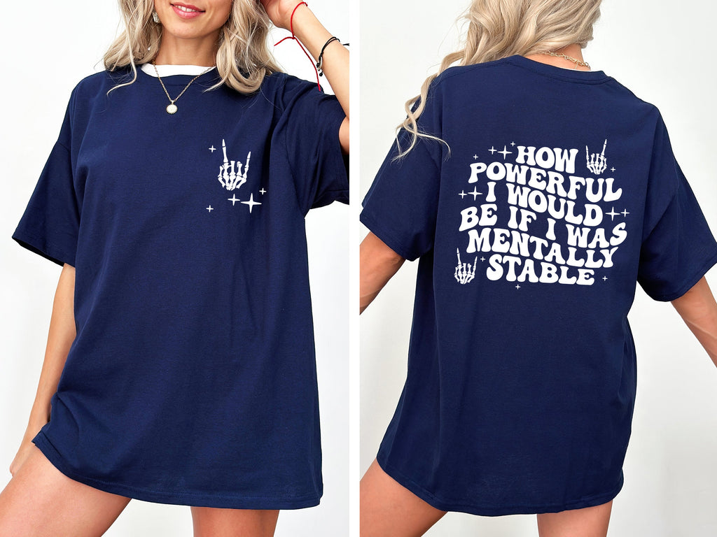 Mentally Stable Funny Skeleton Powerful Quote About Resilience And Dark Humor Comfort Colors Tee