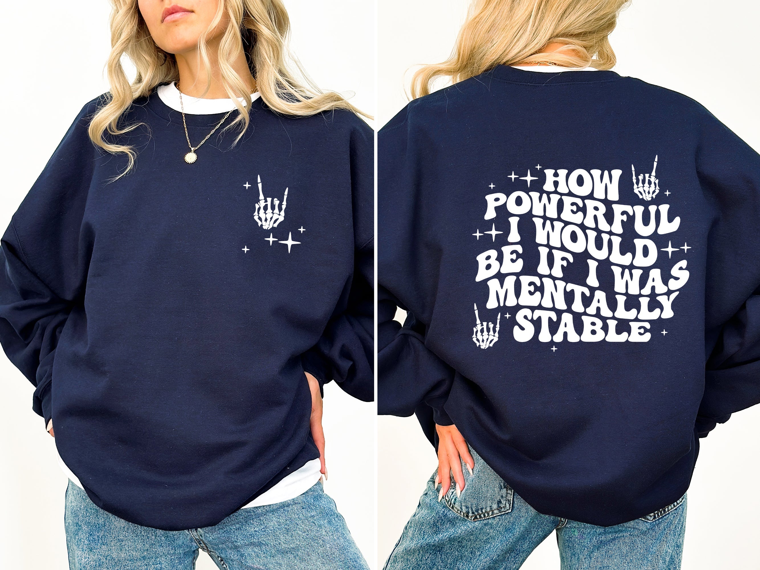 Mentally Stable, Funny Skeleton, Powerful Graphic Statement For Everyday Wear Sweatshirt
