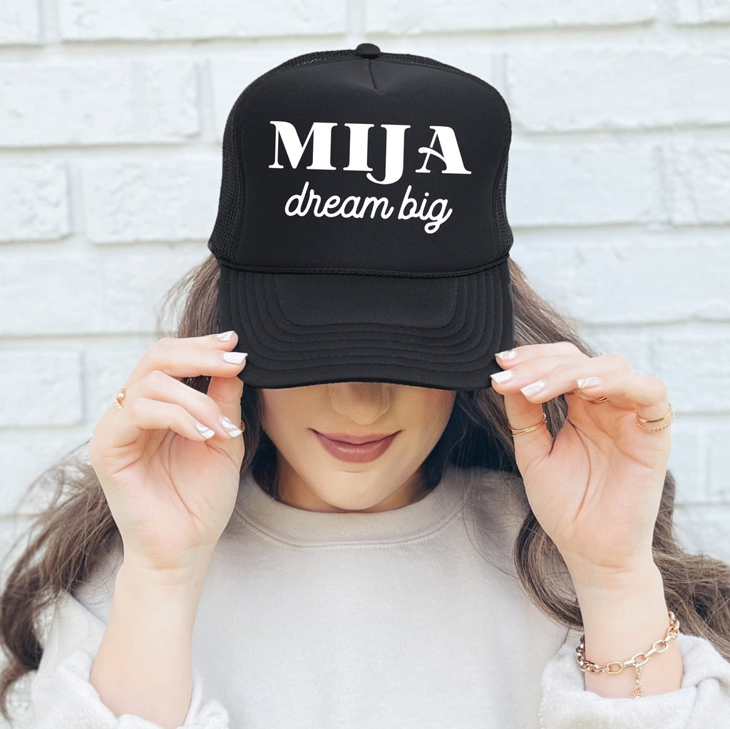 Mija Dream Big Sassy Funny Bold Attitude Quote Graphic Everyday Wearable Statement Trucker Hat