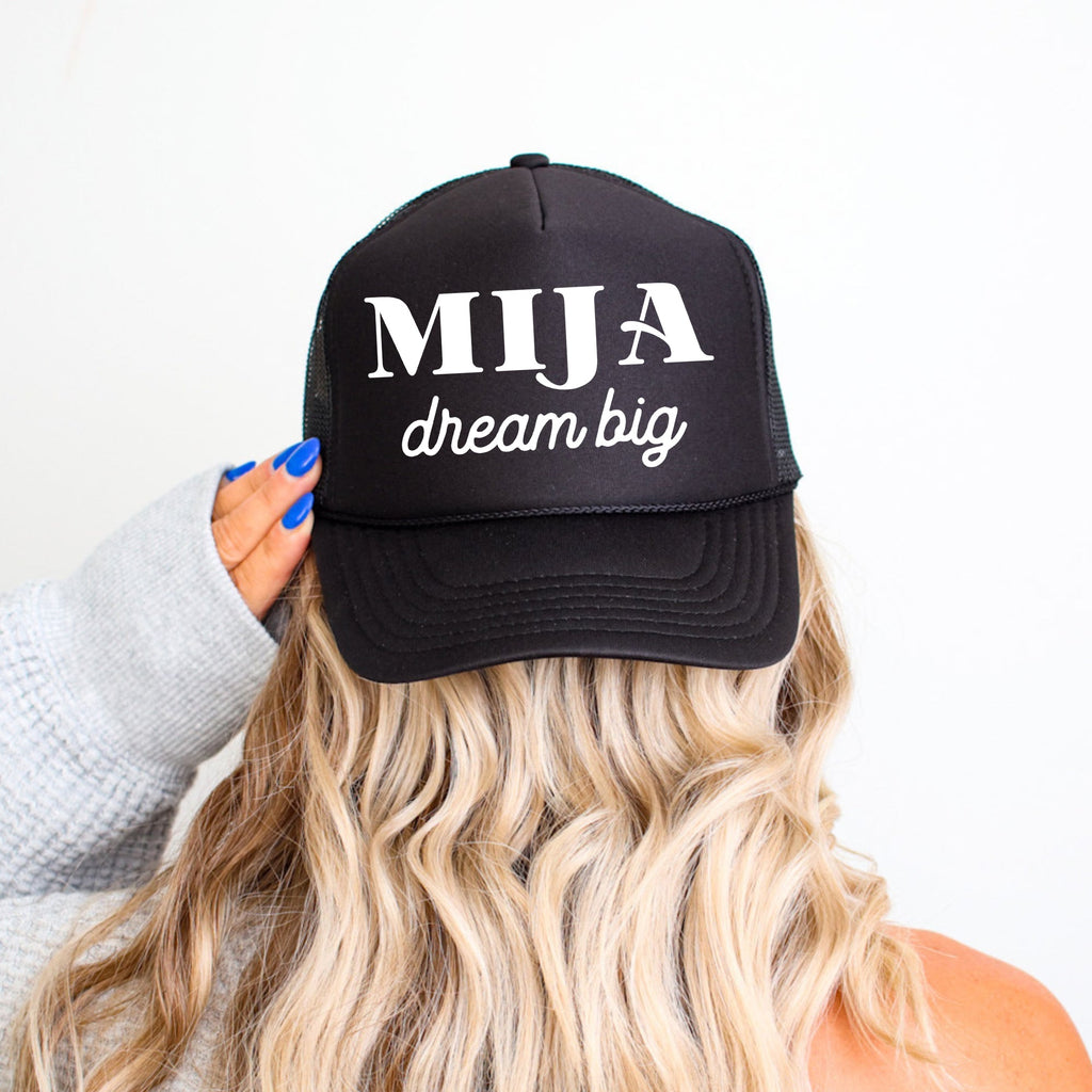 Mija Dream Big Sassy Funny Bold Attitude Quote Graphic Everyday Wearable Statement Trucker Hat
