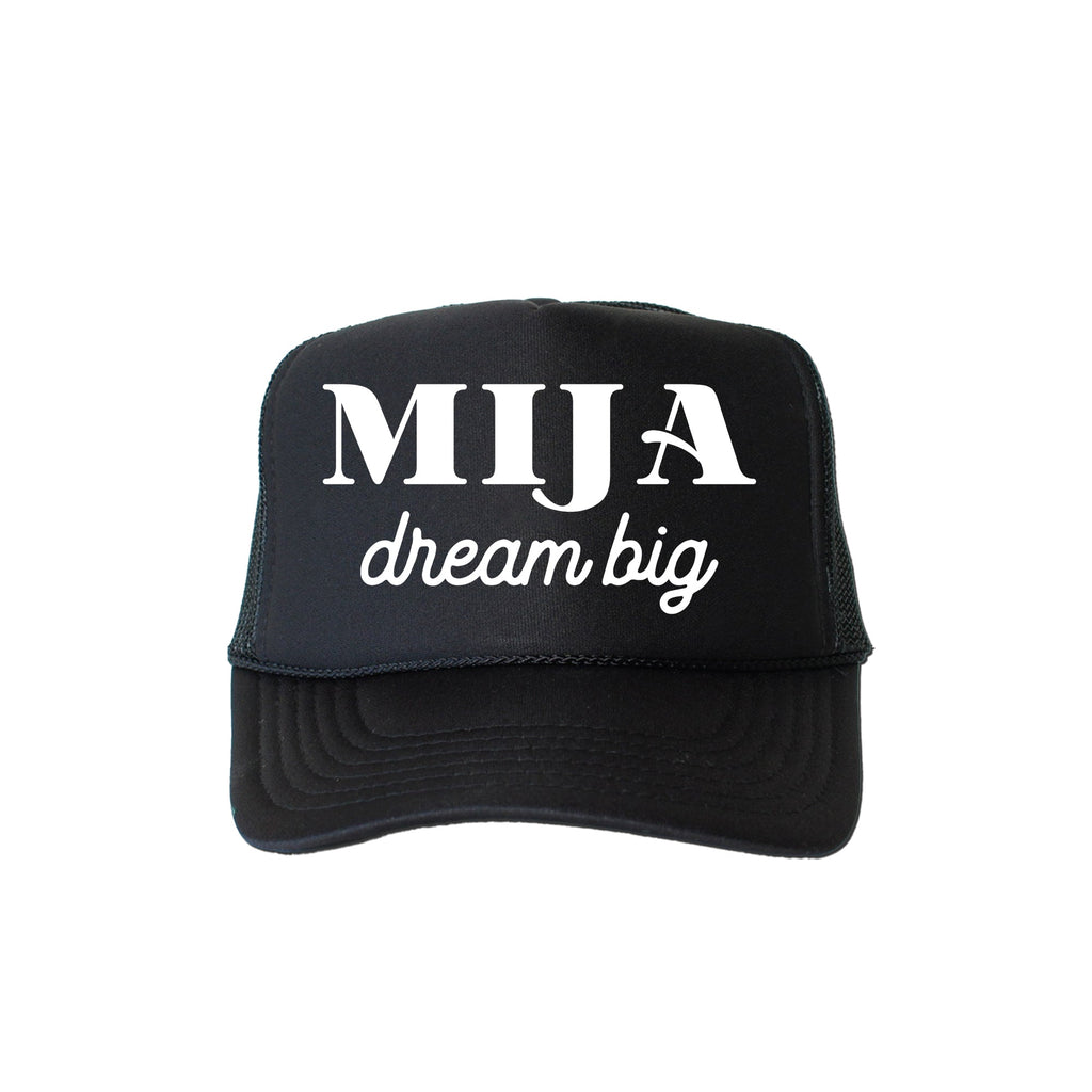 Mija Dream Big Sassy Funny Bold Attitude Quote Graphic Everyday Wearable Statement Trucker Hat
