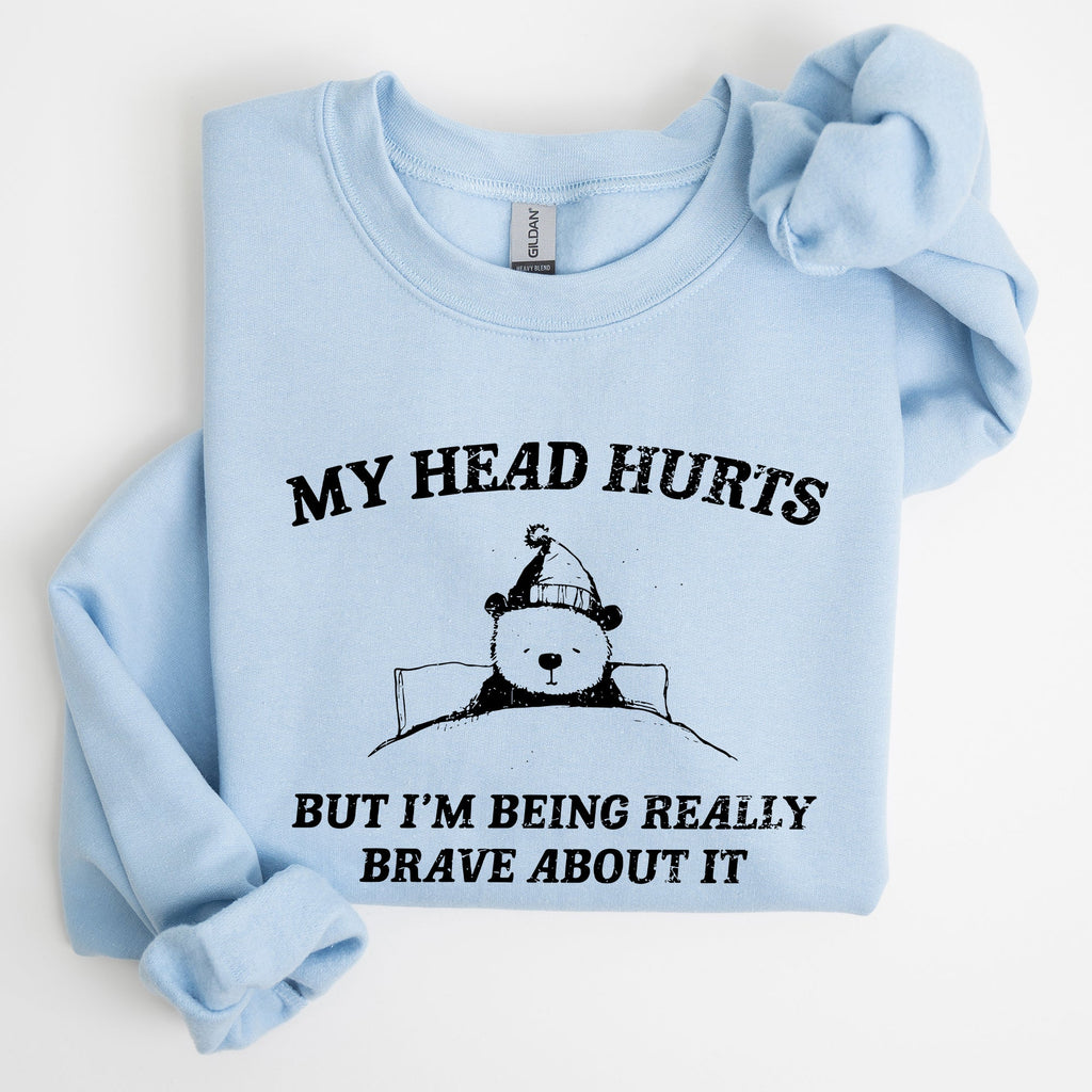 My Head Hurts Bear Sick Meme Aesthetic Funny Graphic Premium Soft Cotton Sweatshirt