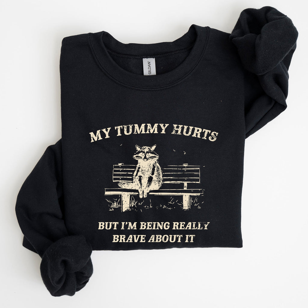 My Tummy Hurts Raccoon Meme Relatable Humor For Cozy Comfort All Day Laughs Sweatshirt