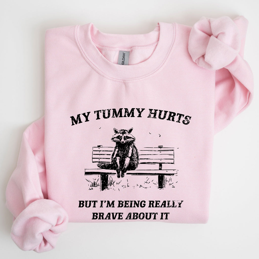 My Tummy Hurts Raccoon Meme Relatable Humor For Cozy Comfort All Day Laughs Sweatshirt