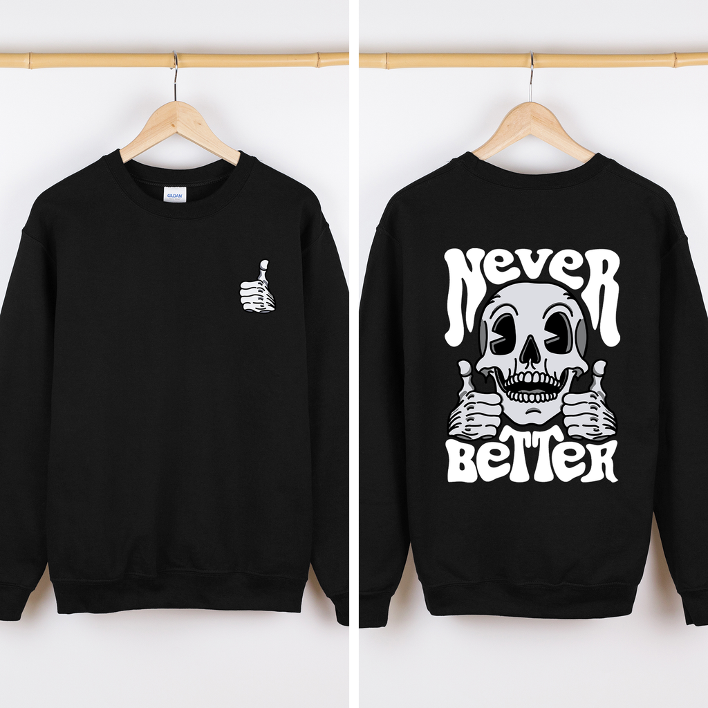 Never Better Skeleton Thumbs Up Vibe Mood Halloween Night Edition Graphic Design Sweatshirt