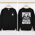 Never Better Skeleton Thumbs Up Vibe Mood Halloween Night Edition Graphic Design Sweatshirt
